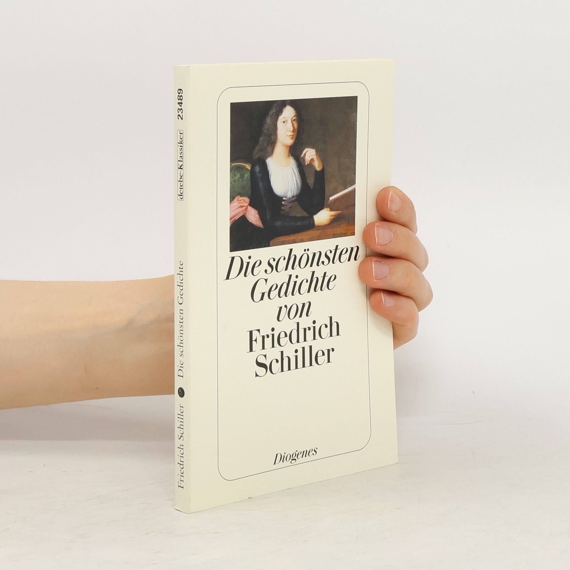 Friedrich Schiller Die schönsten Gedichte von Friedrich Schiller. Ausgew. v. Christian Strich