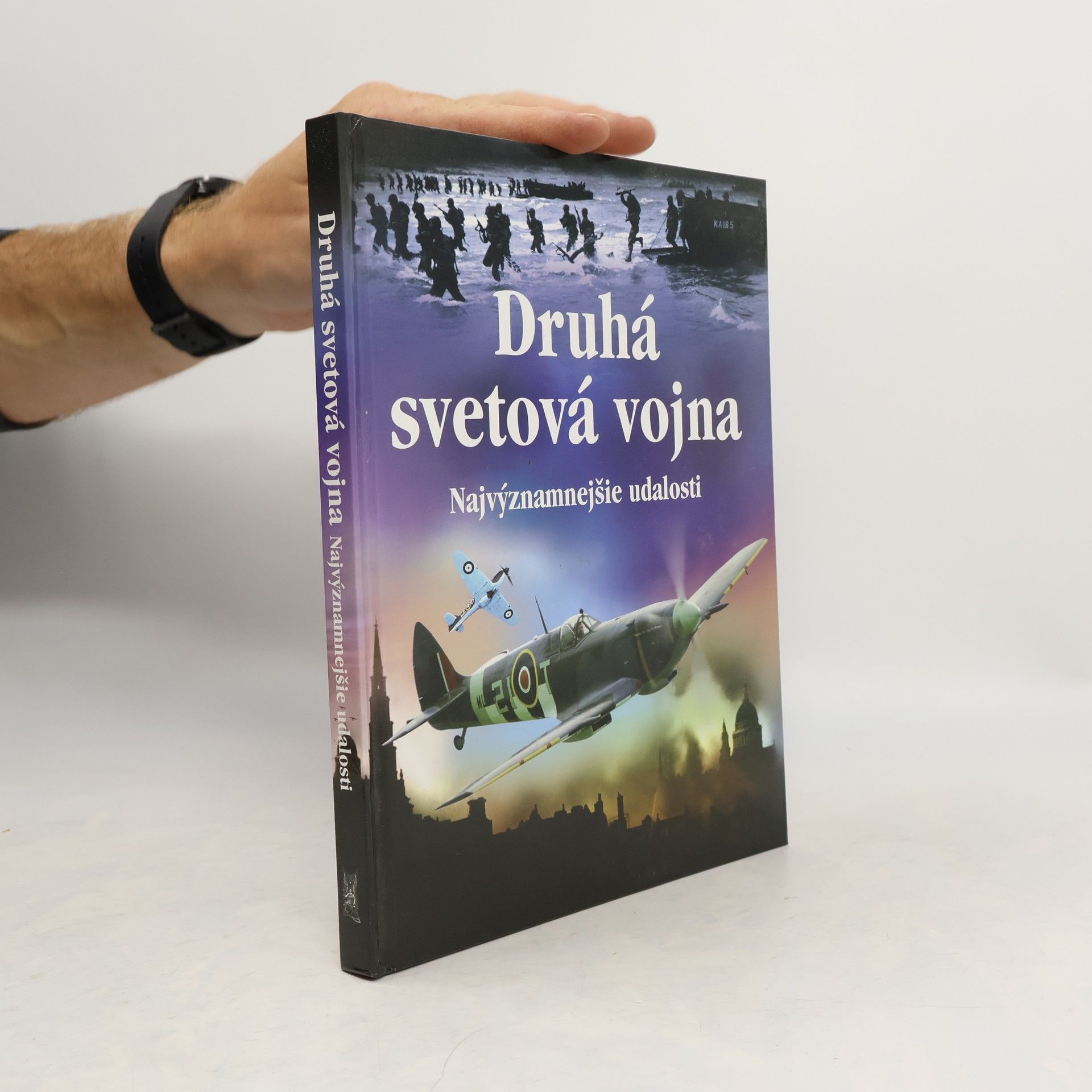 Paul Dowswell Druhá svetová vojna : najvýznamnejšie udalosti