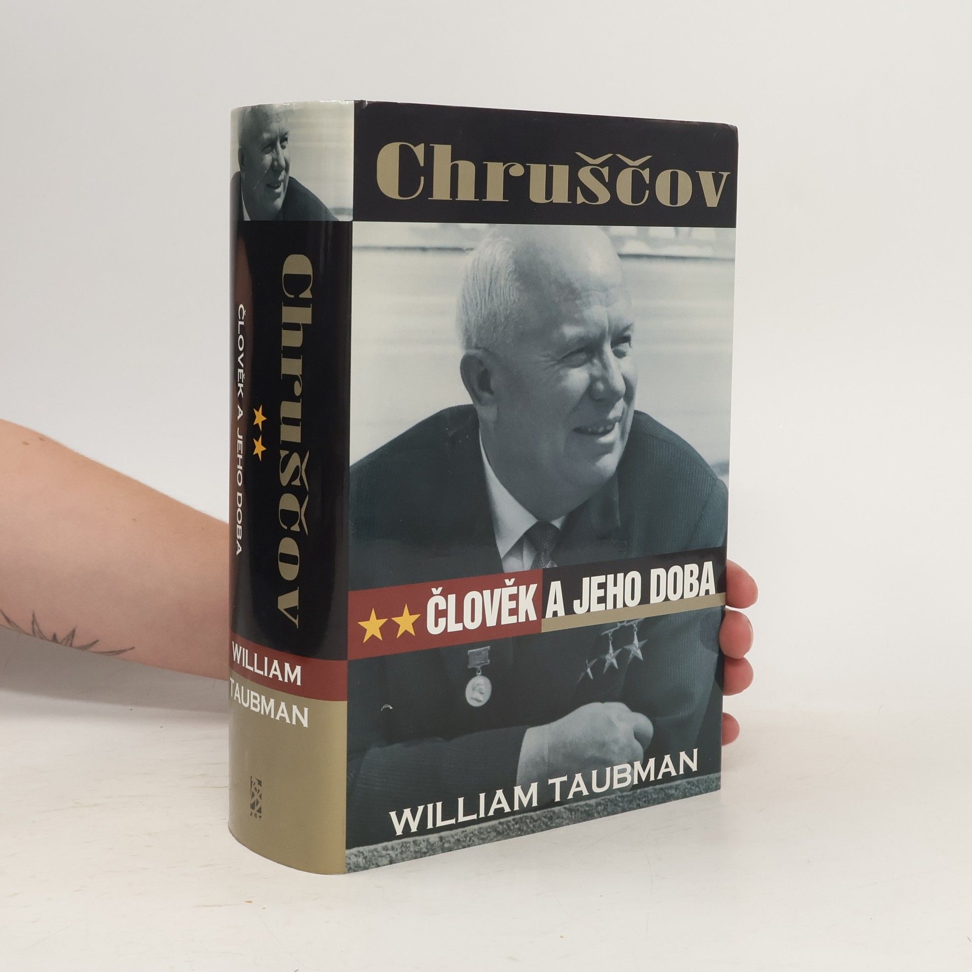 William Taubman Chruščov : člověk a jeho doba