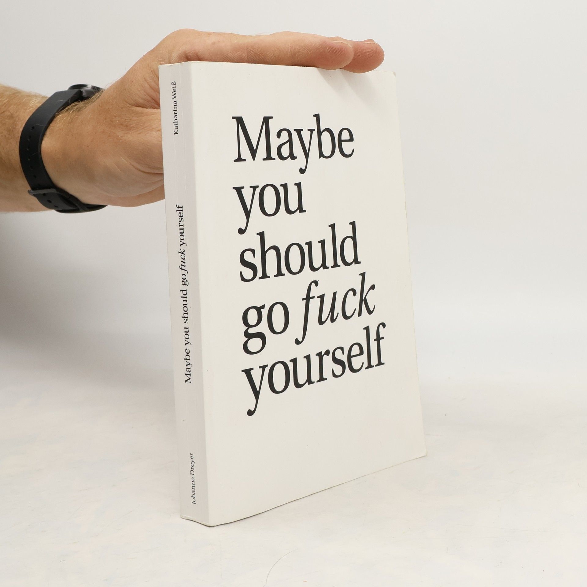 Johanna Dreyer Maybe you should go fuck yourself