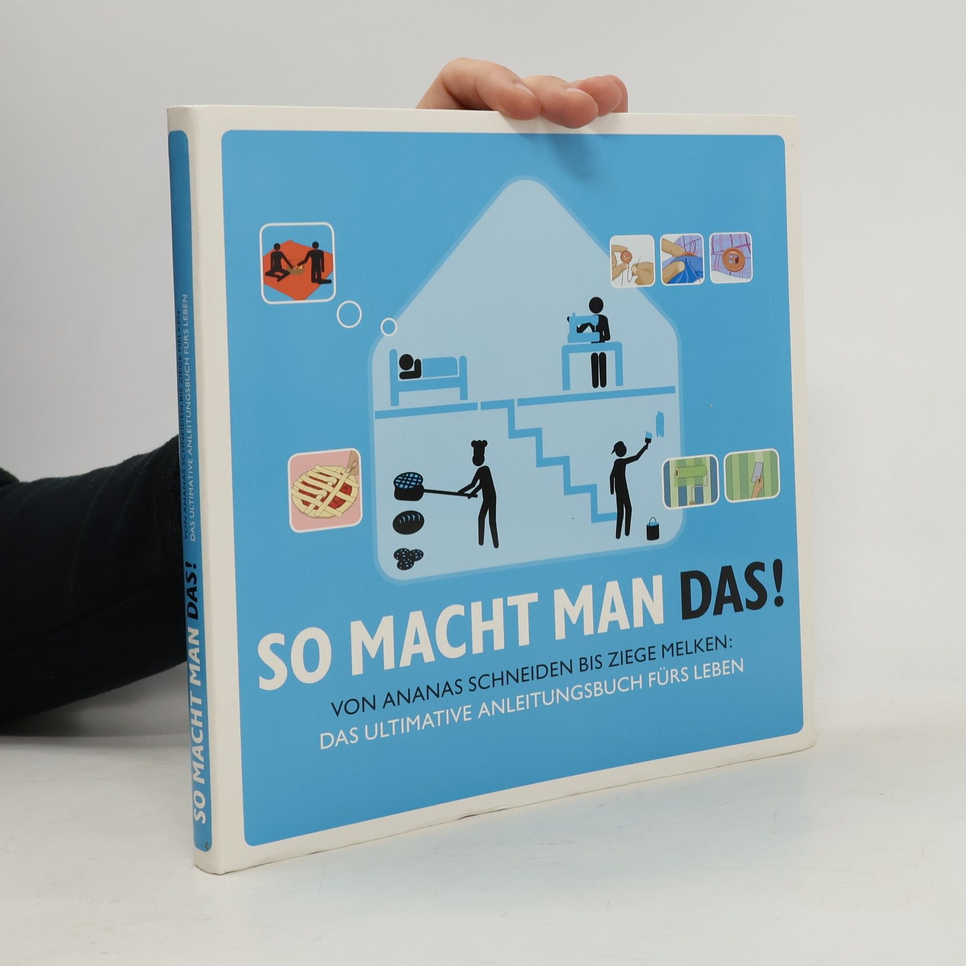 Collectif d'auteurs So macht man das! Von Ananas schneiden bis Ziege melken
