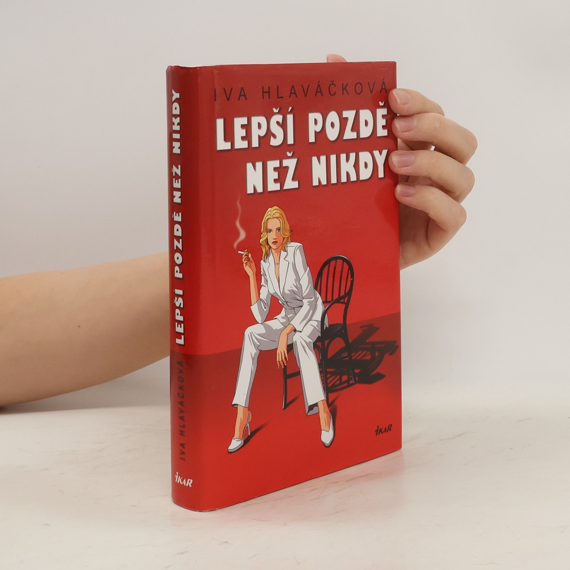 Iva Hlaváčková Lepší pozdě než nikdy