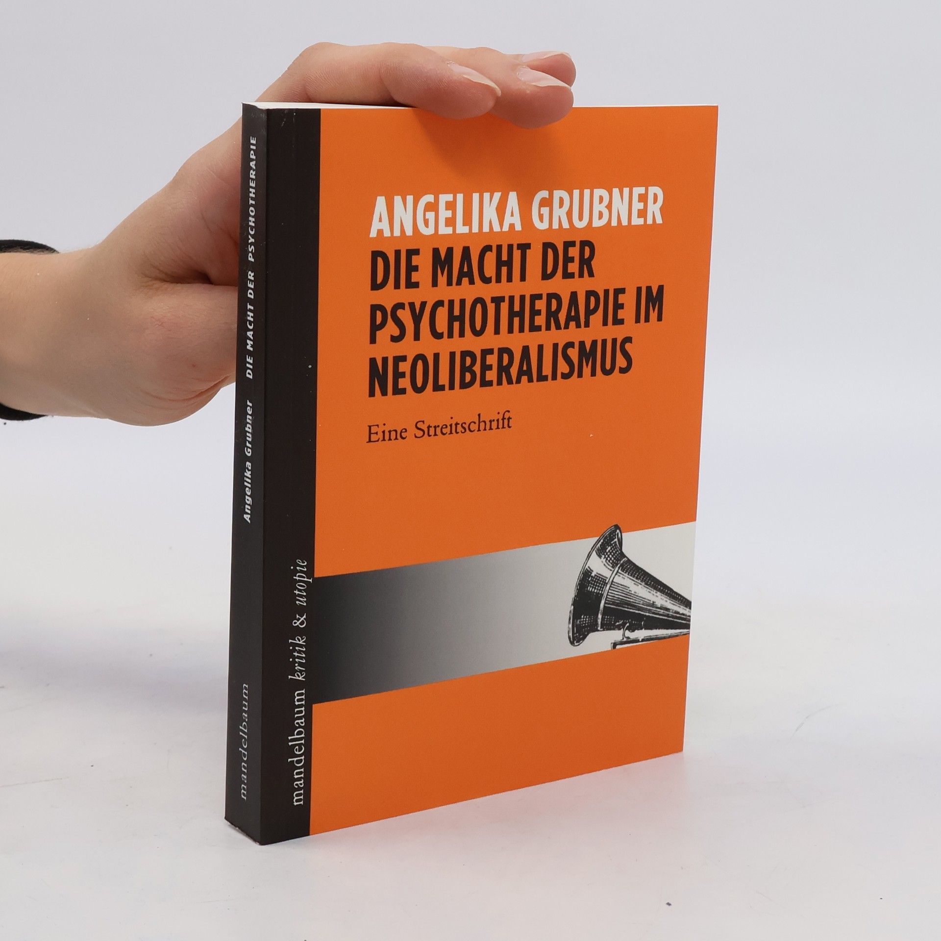 Angelika Grubner Die Macht der Psychotherapie im Neoliberalismus