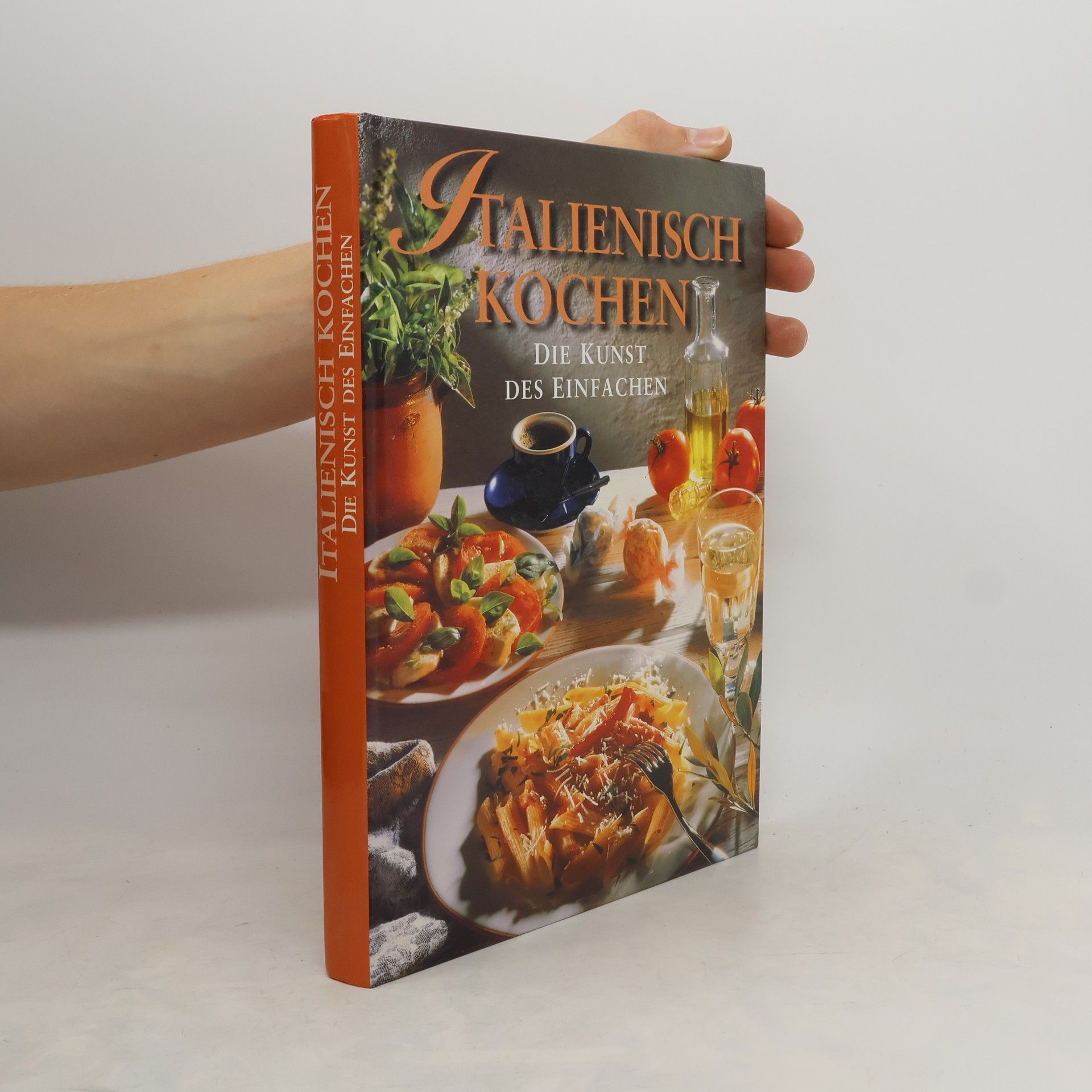 AA.VV. Italienisch Kochen: Die Kunst des Einfachen