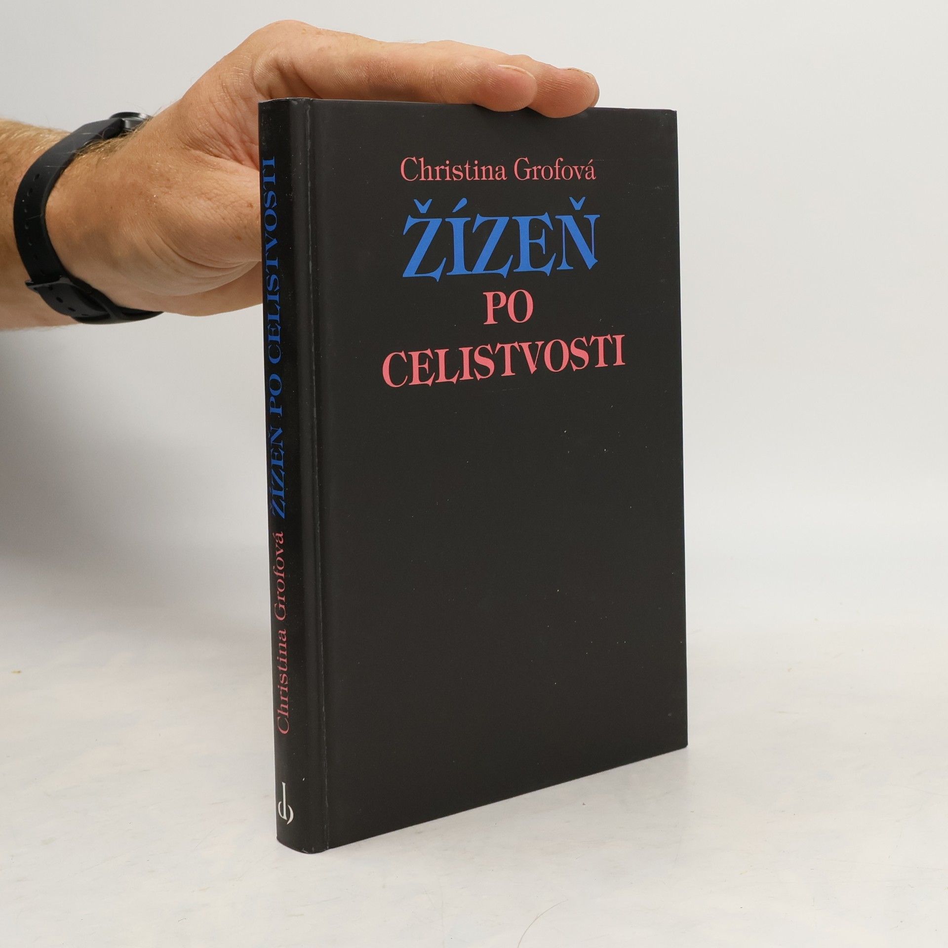Stanislav Grof Žízeň po celistvosti
