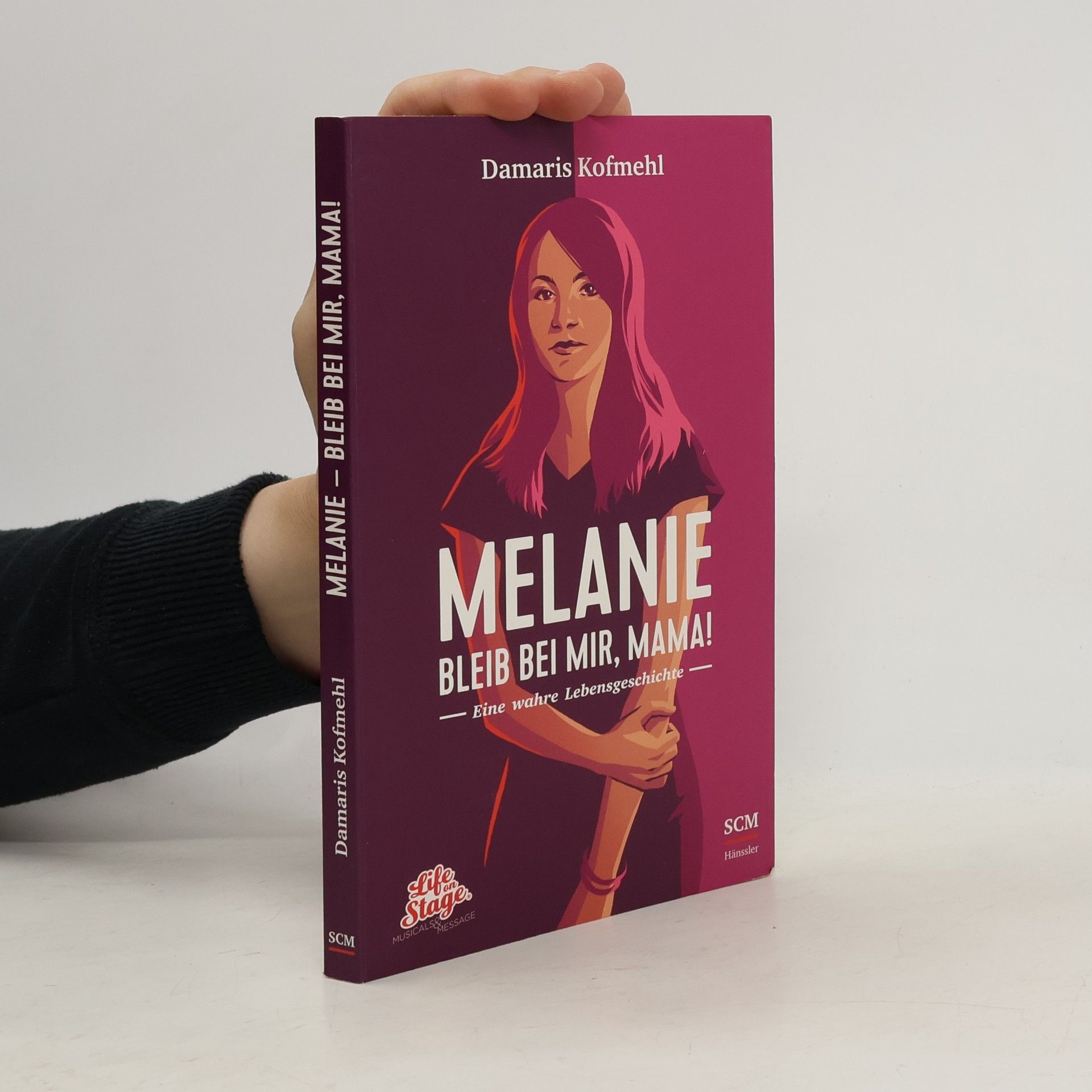 Damaris Kofmehl Melanie - Bleib bei mir, Mama!