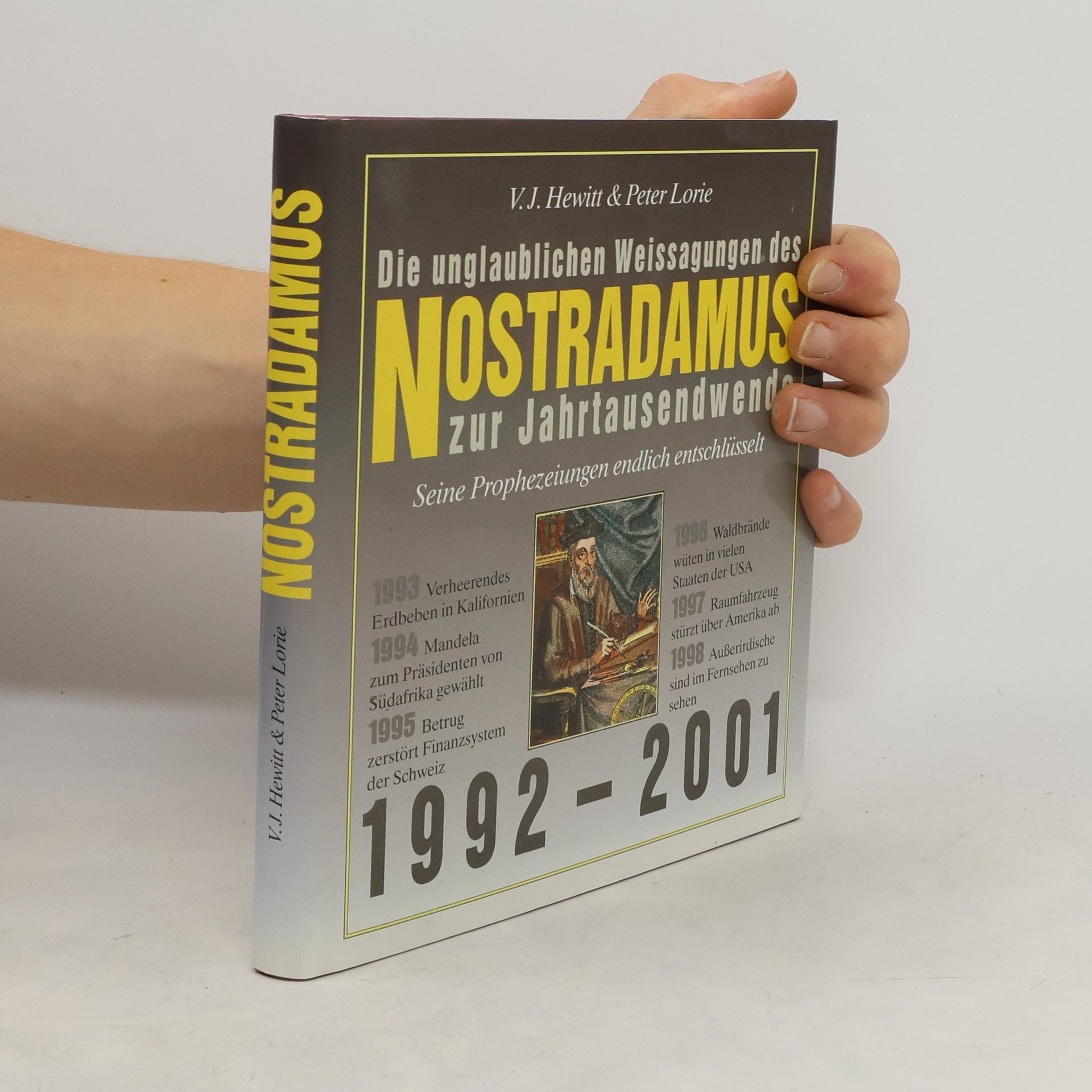 V. J. Hewitt Die unglaublichen Weissagungen des Nostradamus zur Jahrtausendwende 1992 - 2001