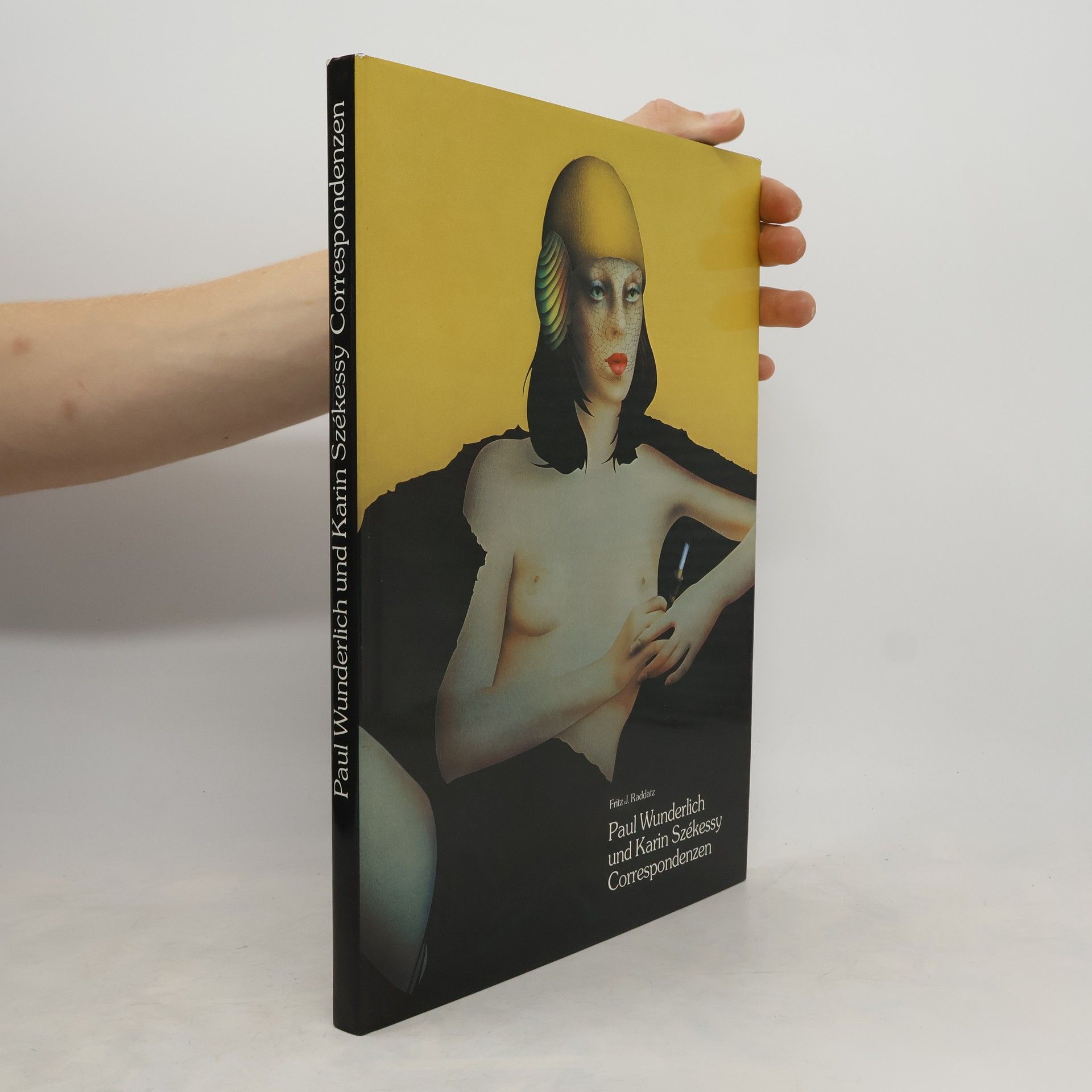 Fritz J. Raddatz Paul Wunderlich und Karin Székessy Correspondenzen