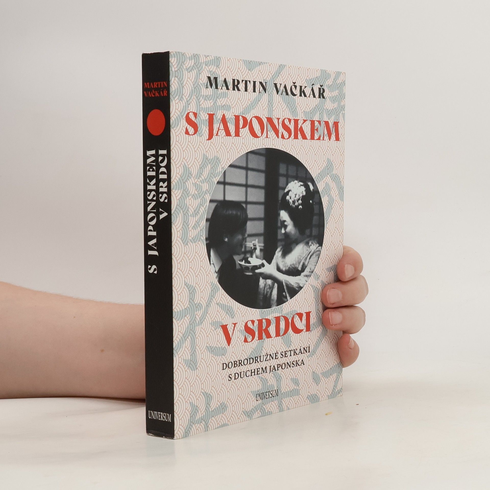 Martin Vačkář S Japonskem v srdci : dobrodružné setkání s duchem Japonska