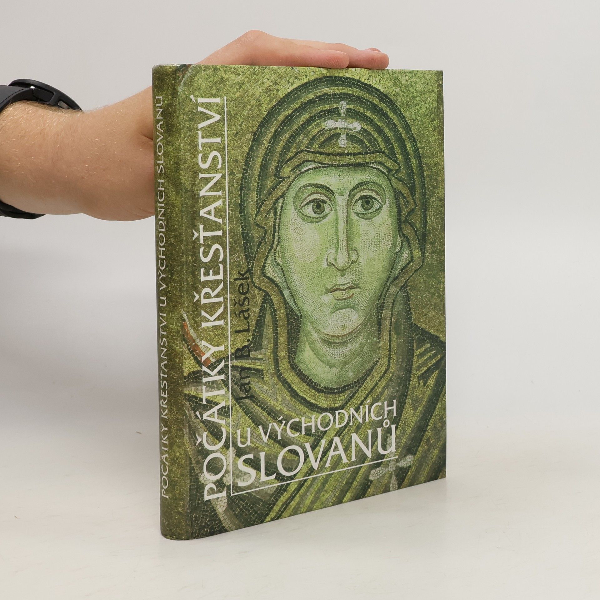 Jan Blahoslav Lášek Počátky křesťanství u východních Slovanů