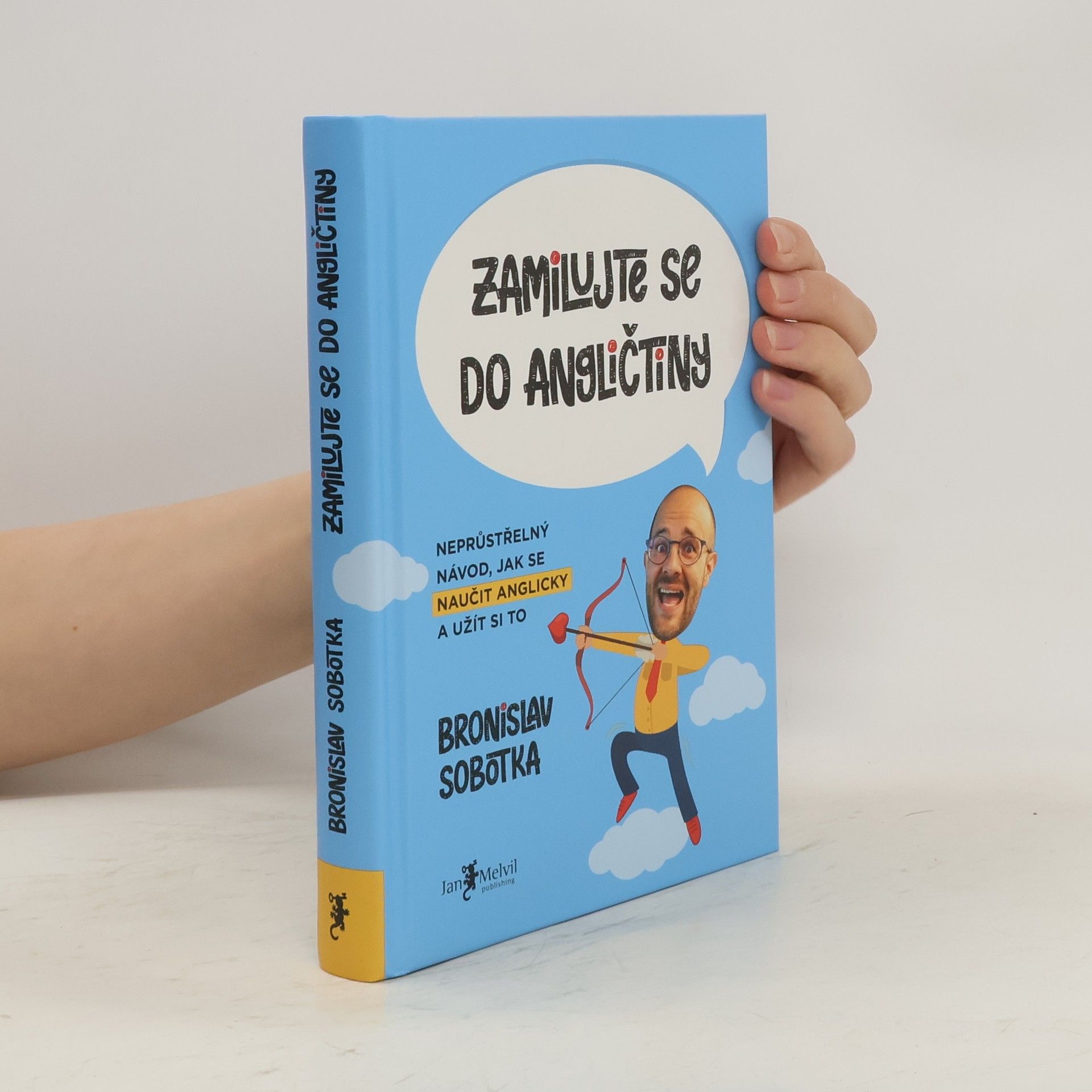 Bronislav Sobotka Zamilujte se do angličtiny. Neprůstřelný návod, jak se naučit anglicky a užít si to