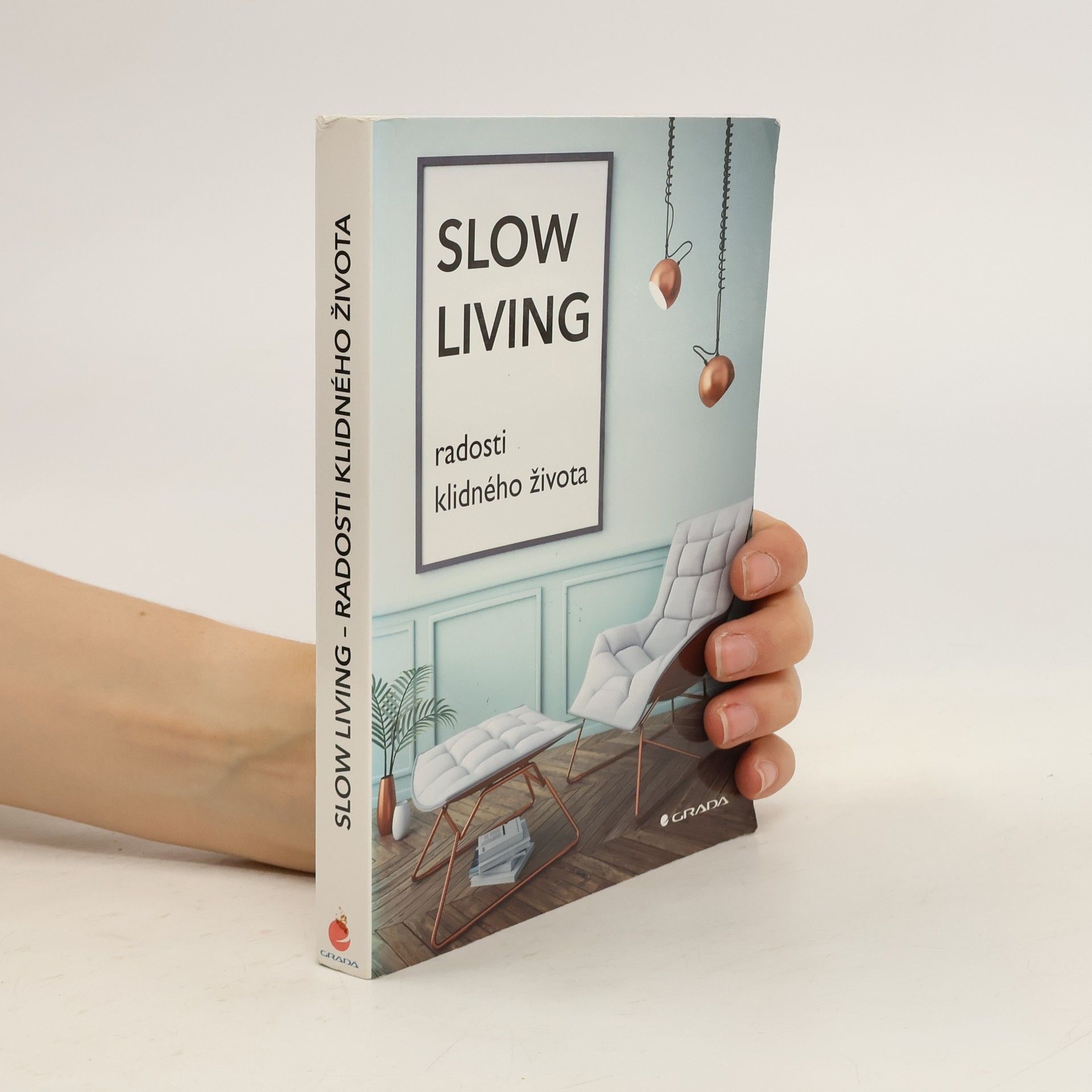 Veronika Zavřelová Slow living : radosti klidného života
