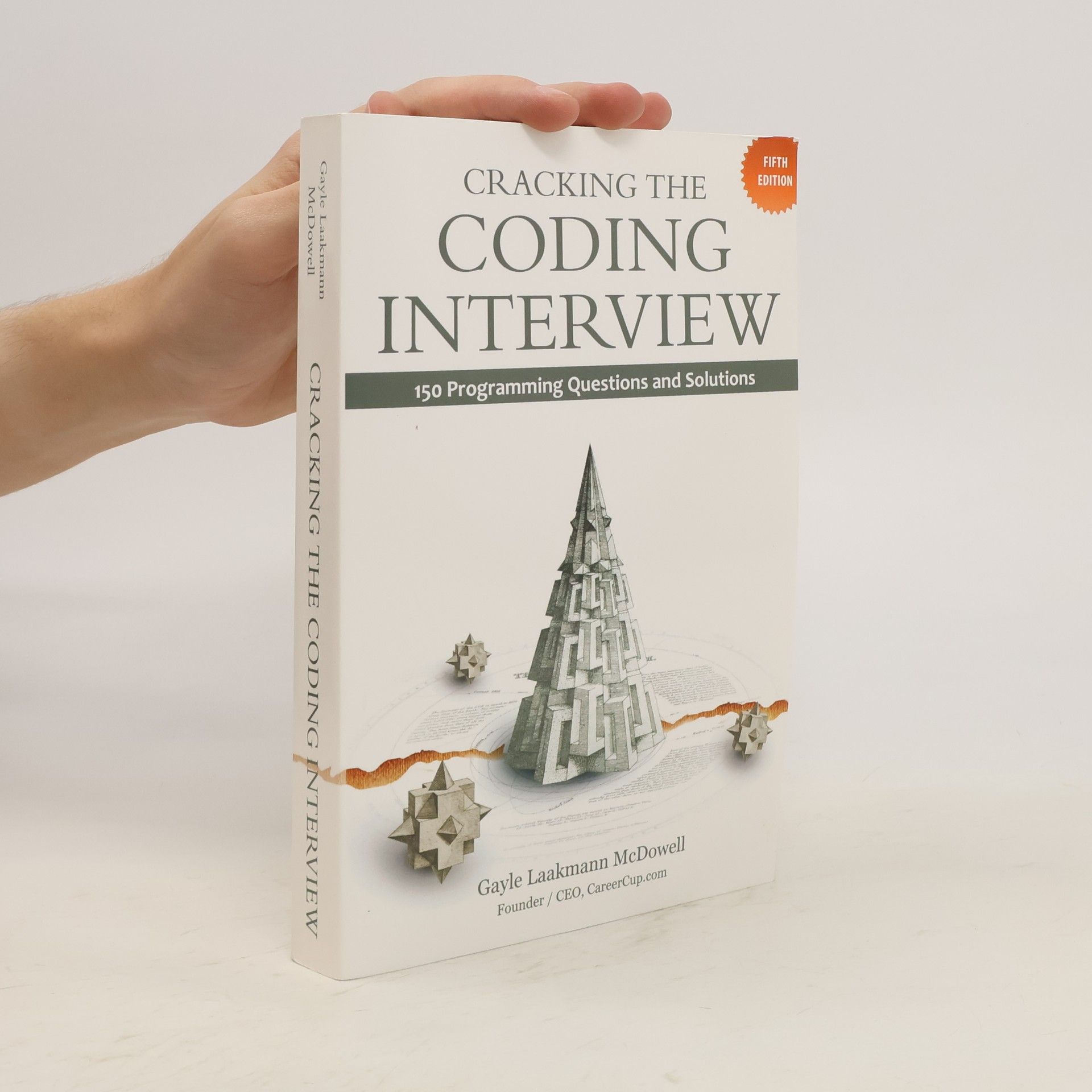 Gayle Laakmann McDowell Cracking the Coding Interview. 150 Programming Questions and Solutions