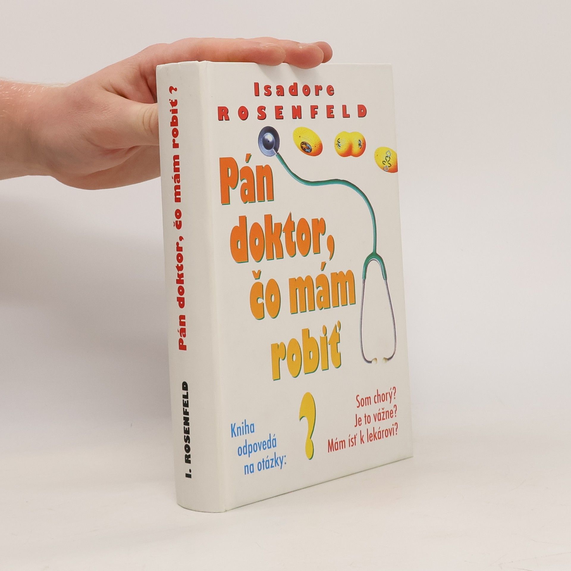 Isadore Rosenfeld Pán doktor, čo mám robiť?