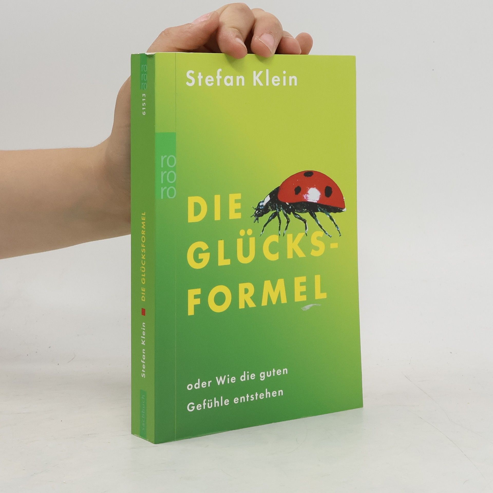 Stefan Klein Die Glücksformel oder wie die guten Gefühle entstehen