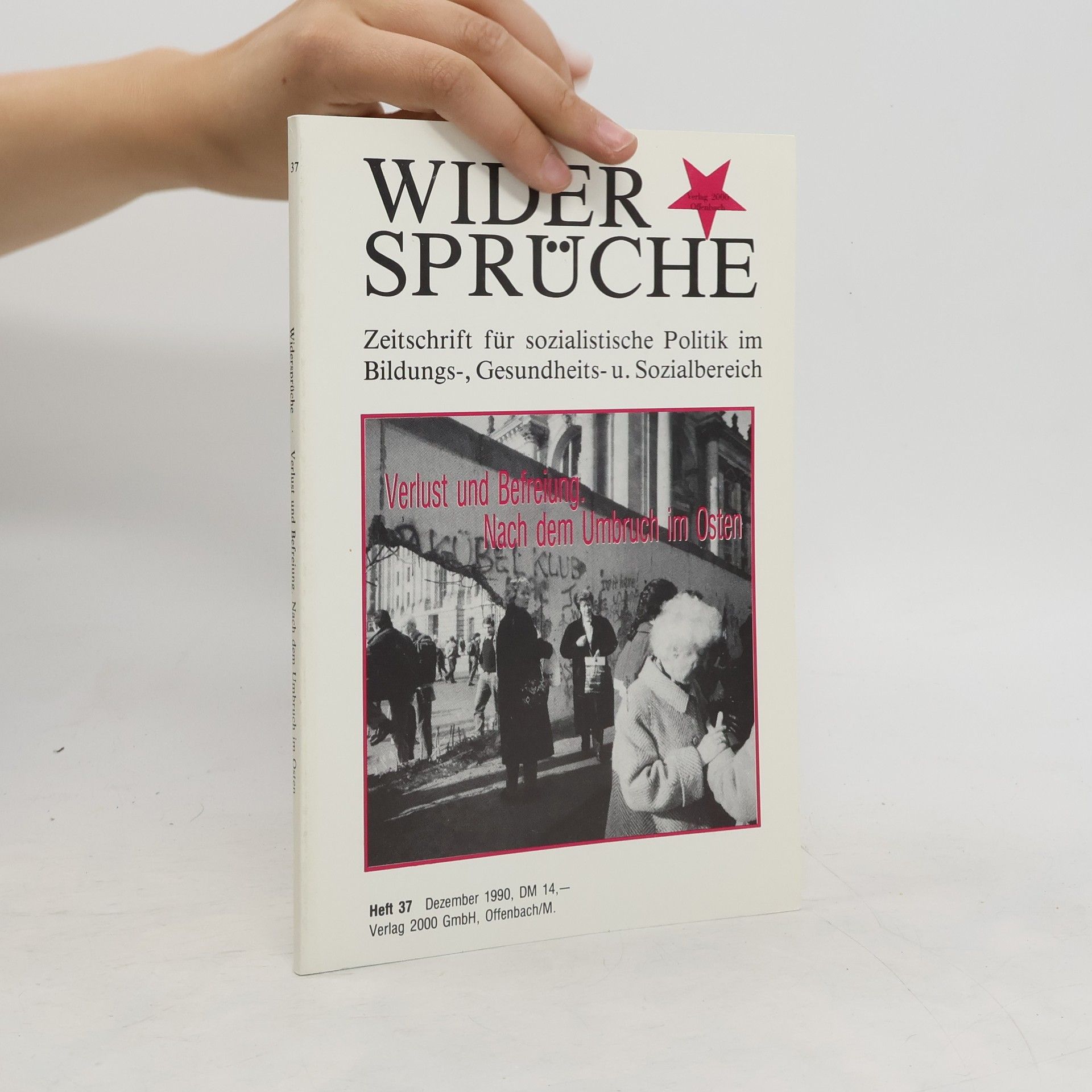 Various authors Widersprüche. Zeitschrift für sozialistische Politik im Bildungs-, Gesundheits- u. Sozialbereich. 37. Verlust und Befreiung : nach dem Umbruch im Osten