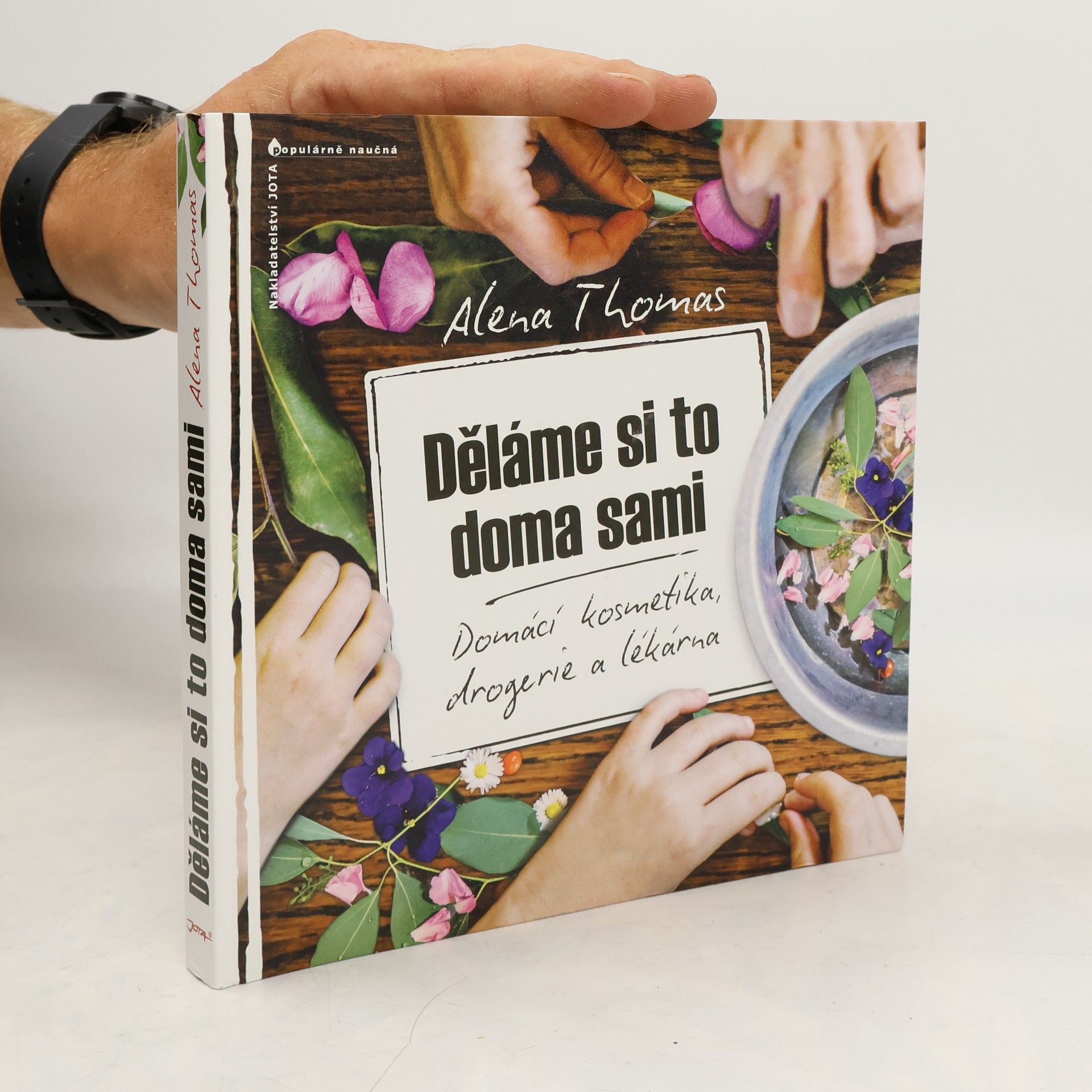 Alena Thomas Děláme si to doma sami: Domácí kosmetika, drogerie a lékárna