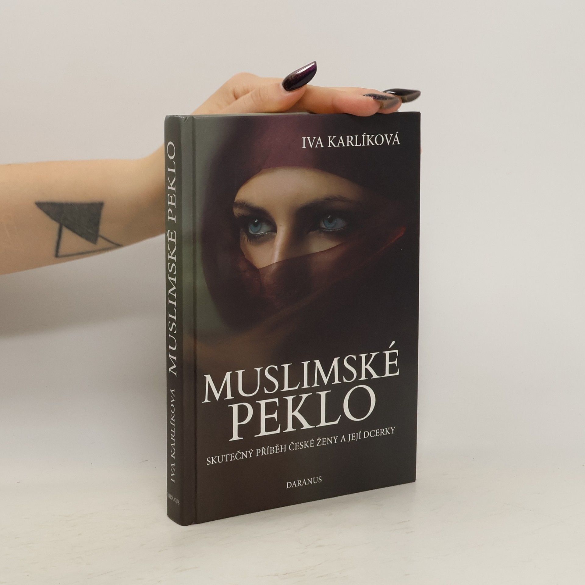 Iva Karlíková Muslimské peklo. Skutečný příběh české ženy a její dcerky