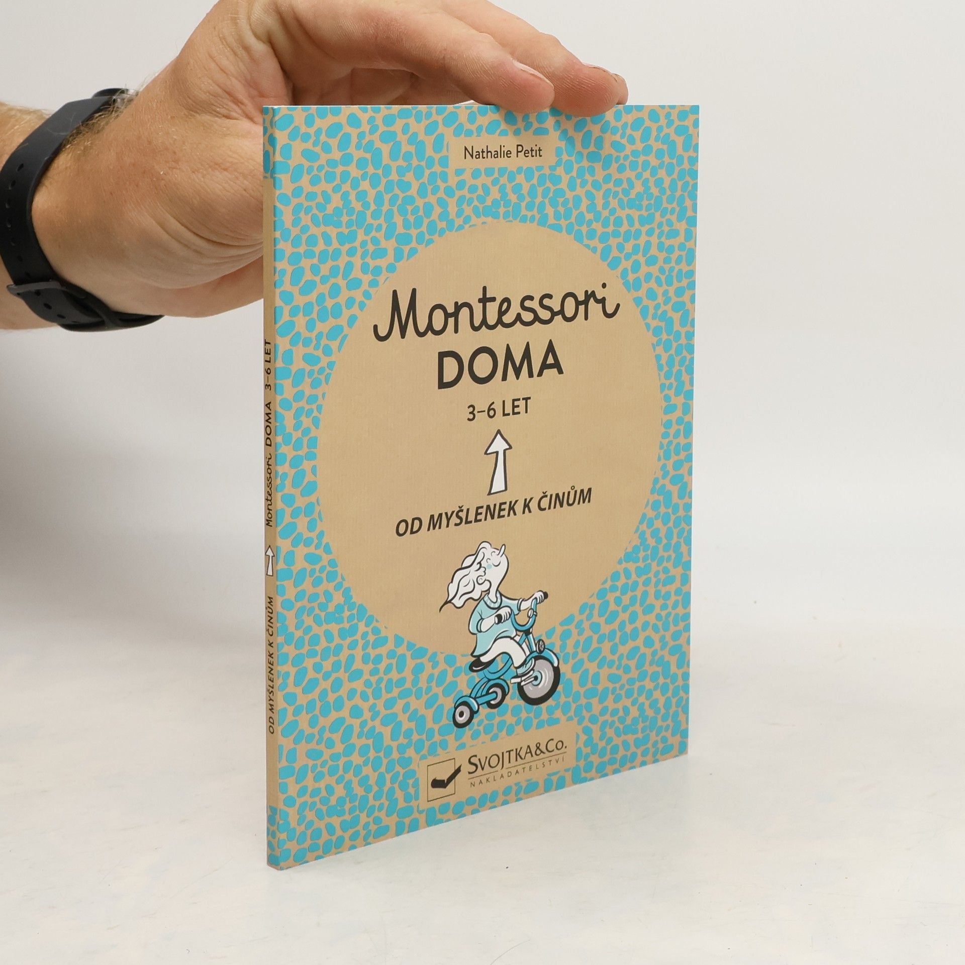 Nathalie Petit Montessori doma : 3 - 6 let: Od myšlenek k činům