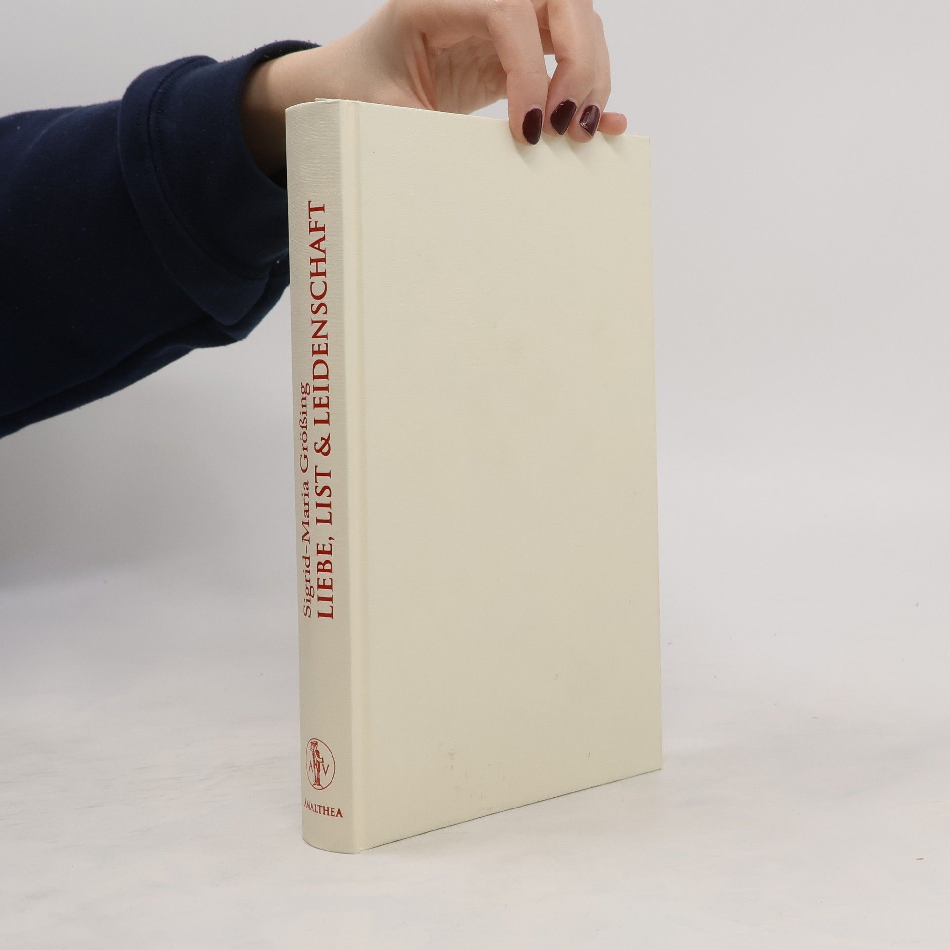 Sigrid-Maria Größing Liebe, List & Leidenschaft