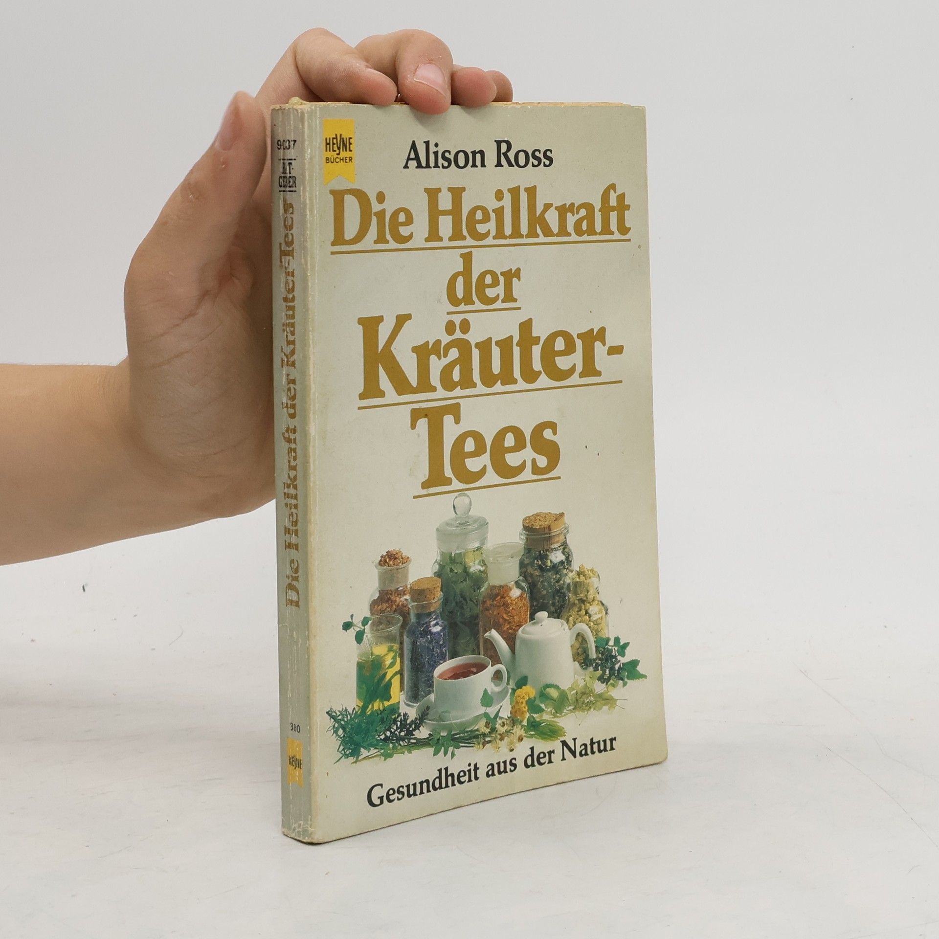 Alison Ross Die Heilkraft der Kräuter-Tees