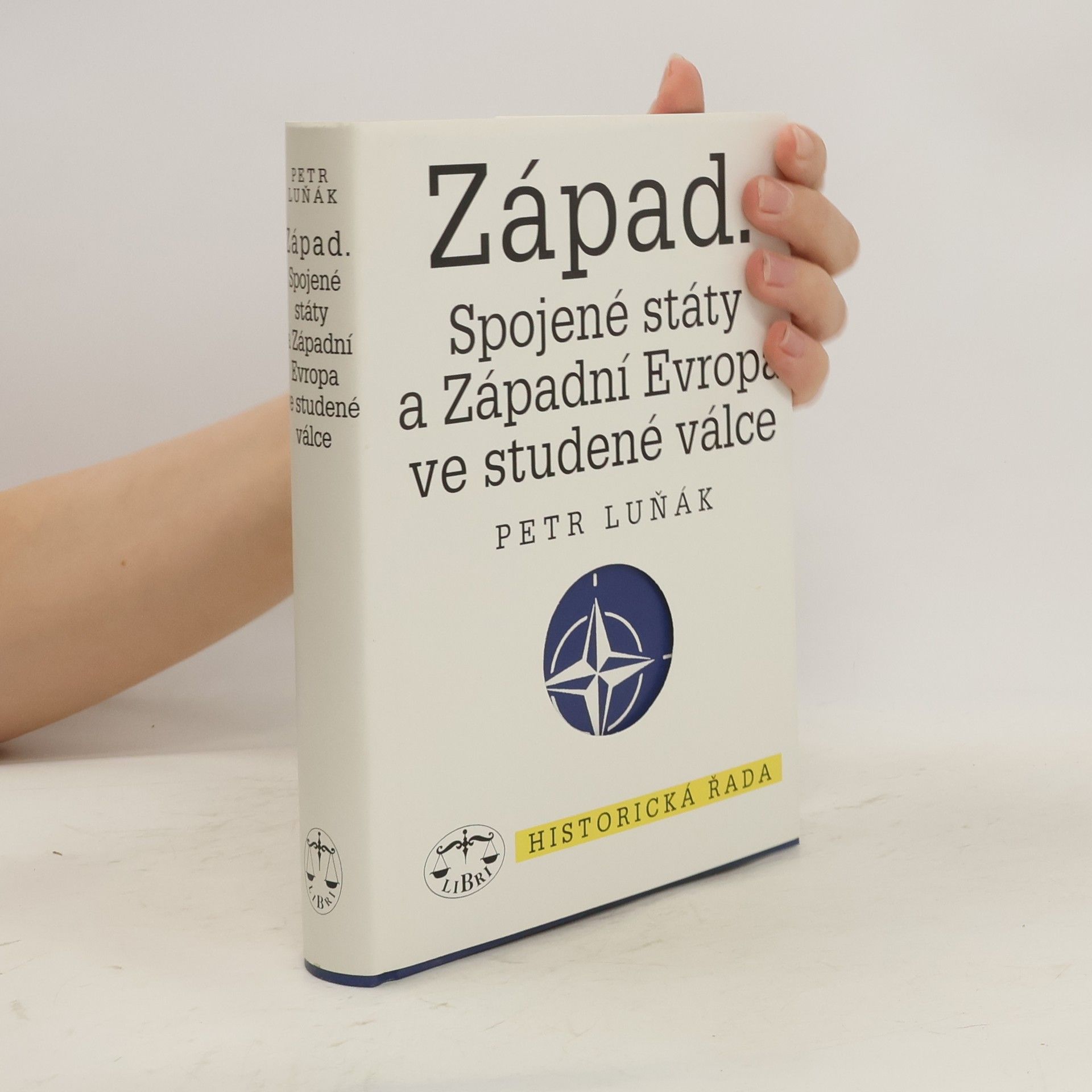 Petr Luňák Západ. Spojené státy a Západní Evropa ve studené válce
