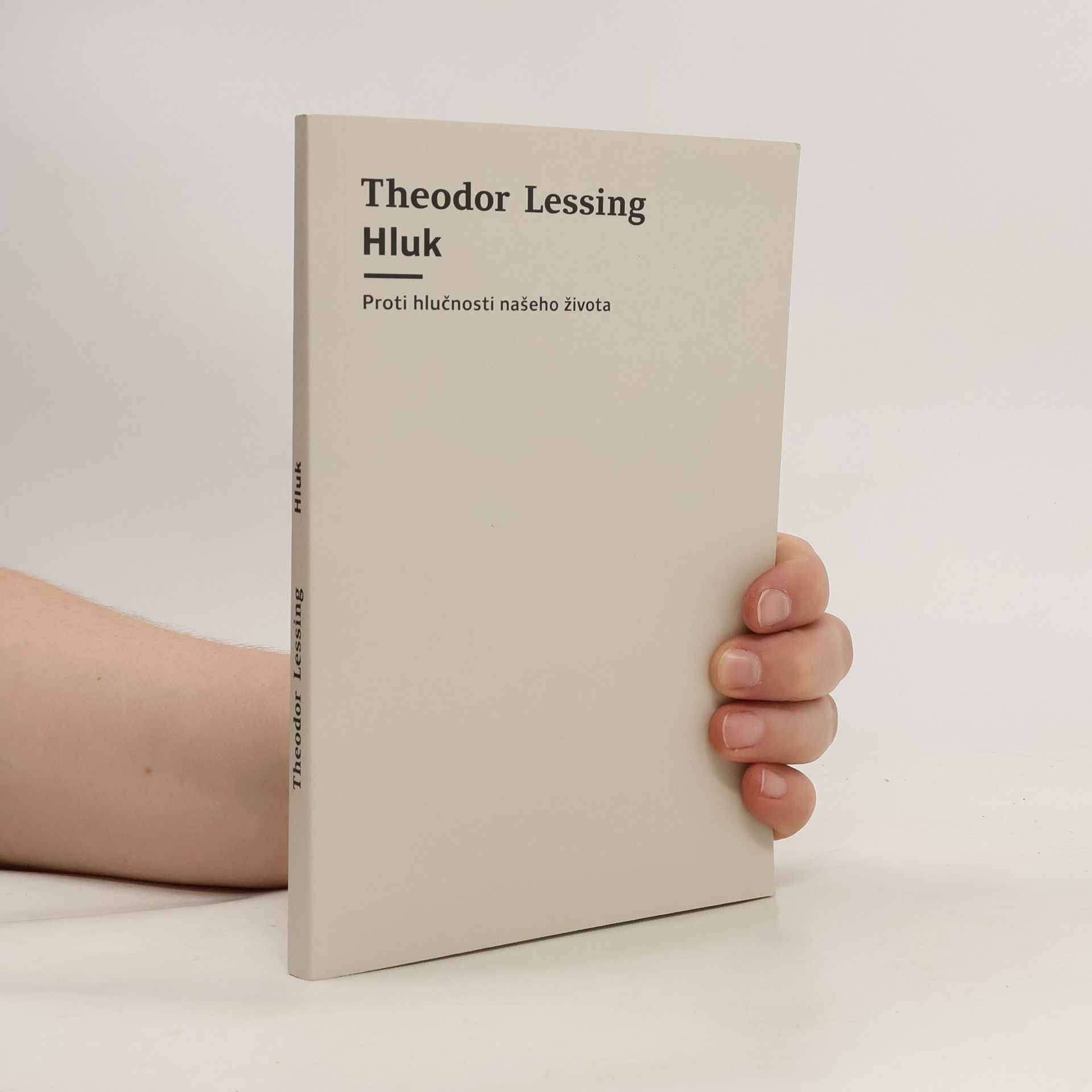 Theodor Lessing Hluk : proti hlučnosti našeho života