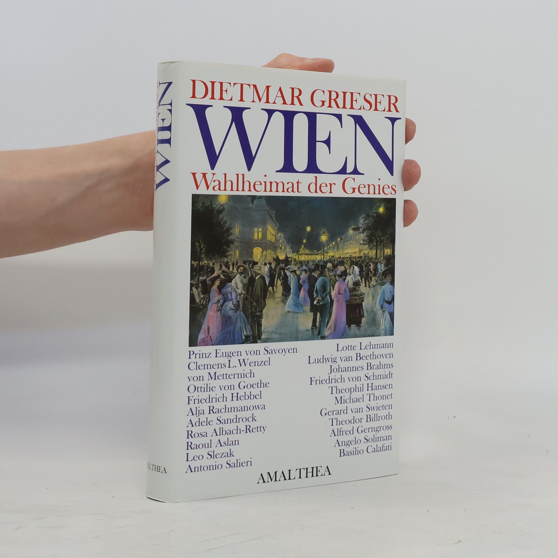 Dietmar Grieser Wien: Wahlheimat der Genies