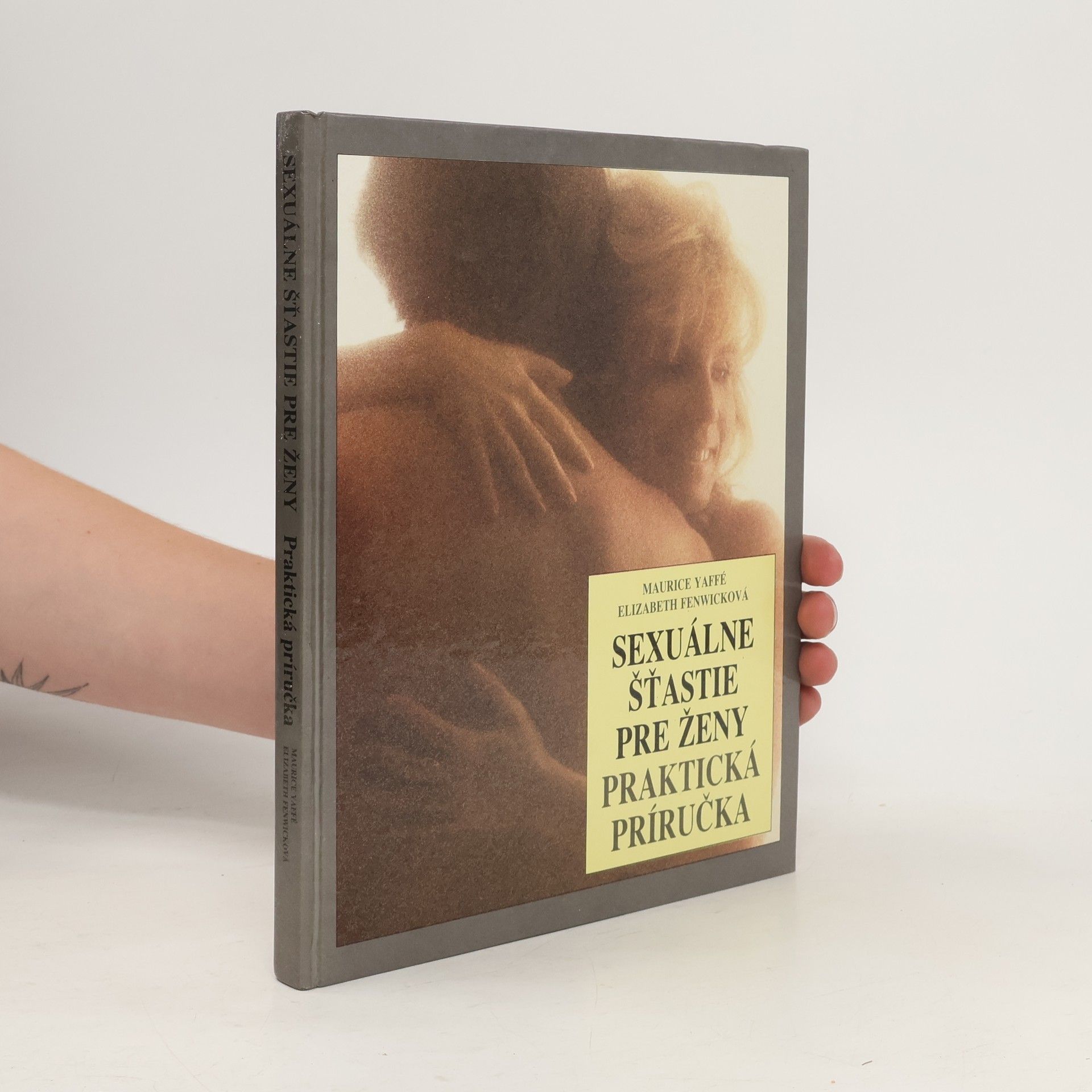 Maurice Yaffé Sexuálne šťastie pre ženy: Praktická príručka