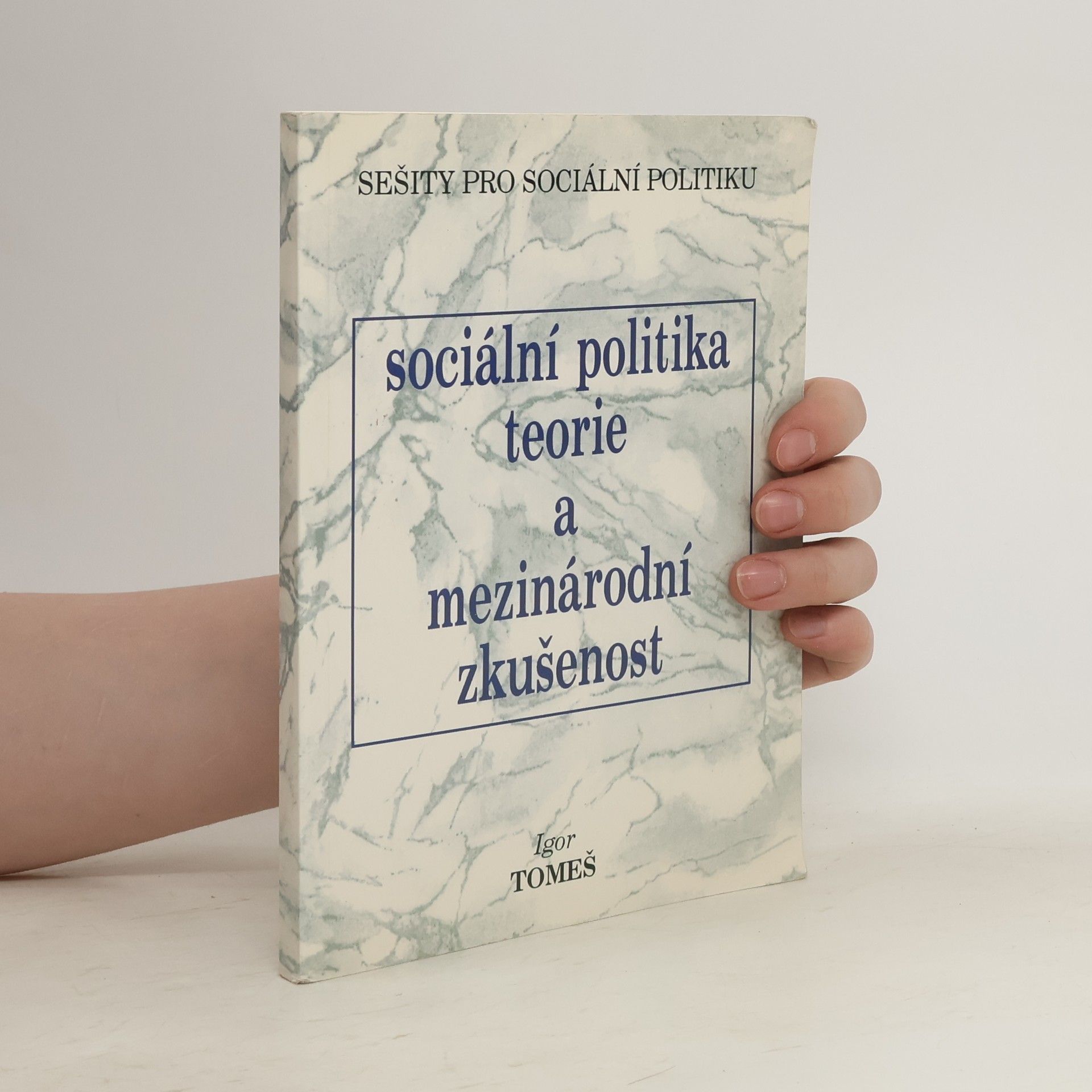 Igor Tomeš Sociální politika - teorie a mezinárodní zkušenost