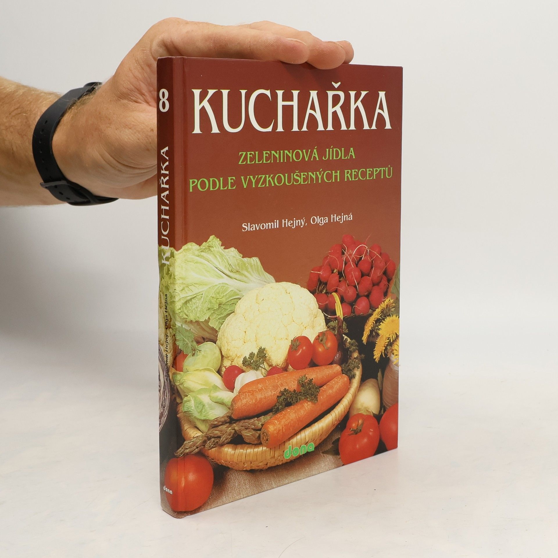Slavomil Hejný Kuchařka. Zeleninová jídla podle vyzkoušených receptů