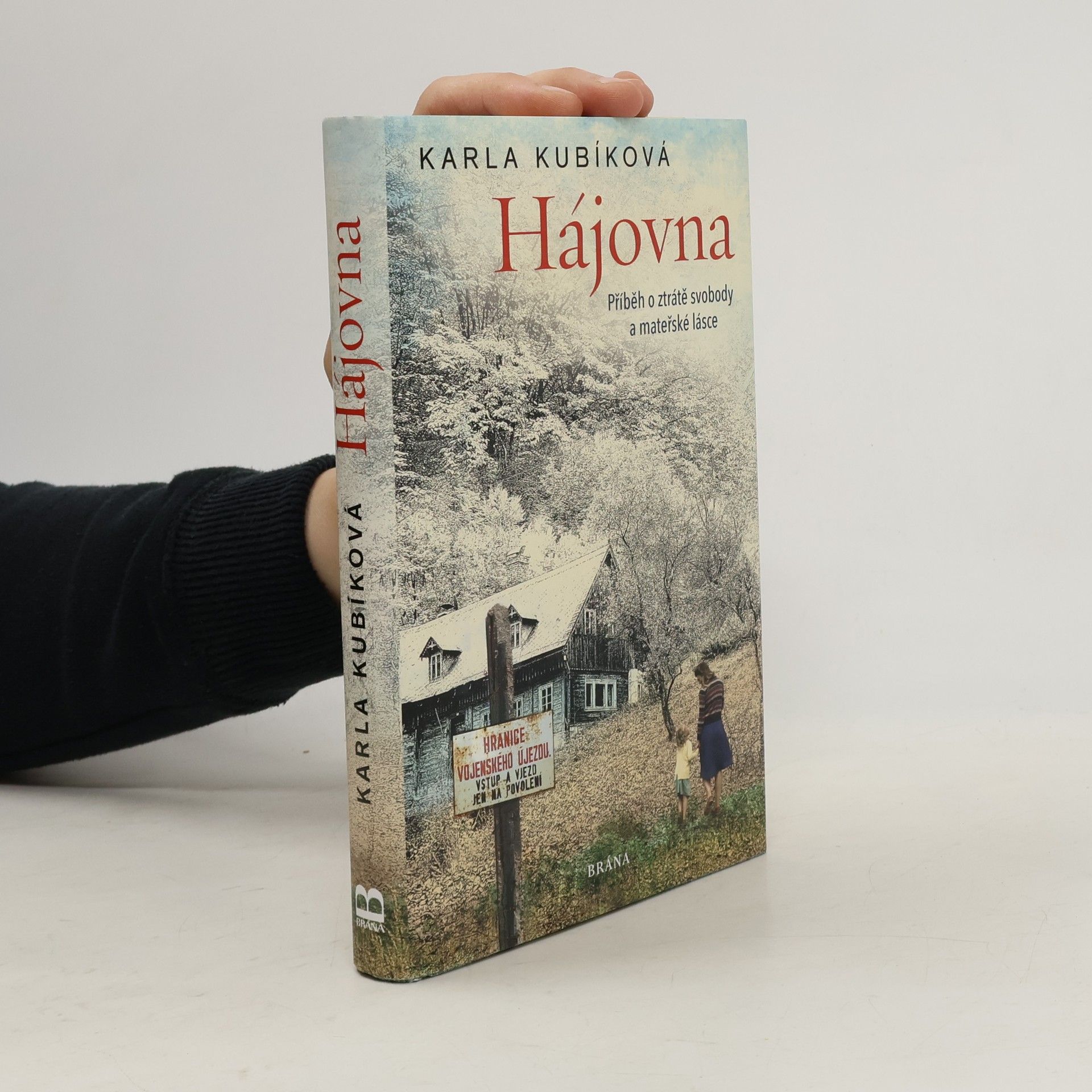 Karla Kubíková Hájovna : příběh o ztrátě svobody a mateřské lásce
