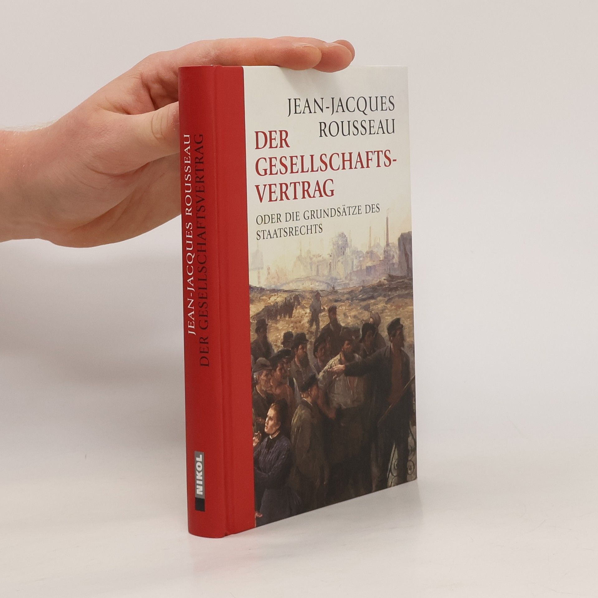 Jean-Jacques Rousseau Der Gesellschaftsvertrag oder Die Grundsätze des Staatsrechts