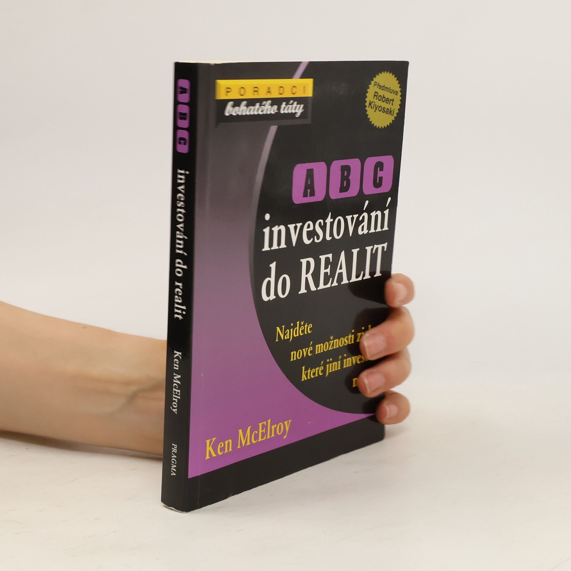 Ken McElroy ABC investování do realit: Najděte nové možnosti zisku, které jiní investoři nevidí