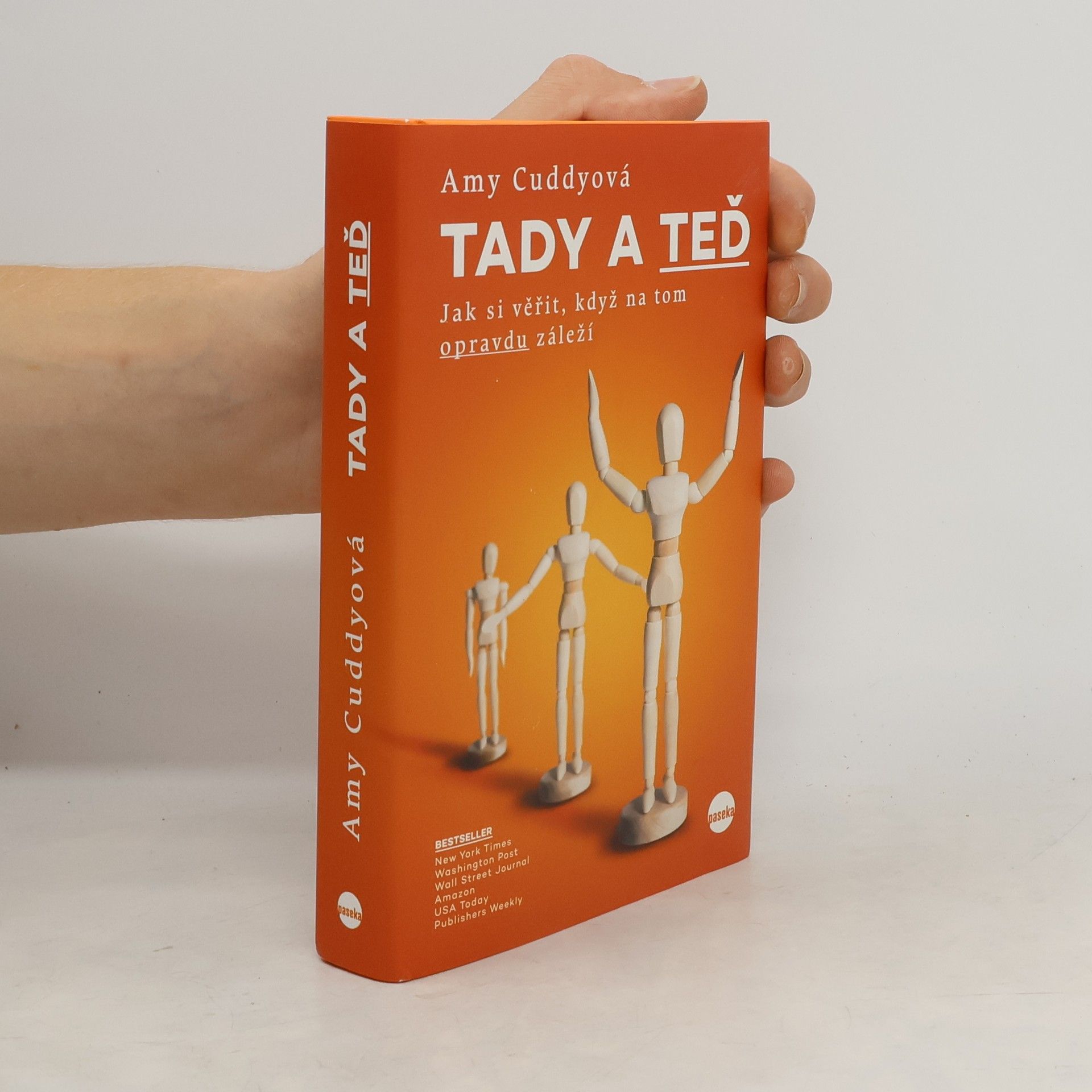 Amy Cuddy Tady a teď : jak si věřit, když na tom opravdu záleží