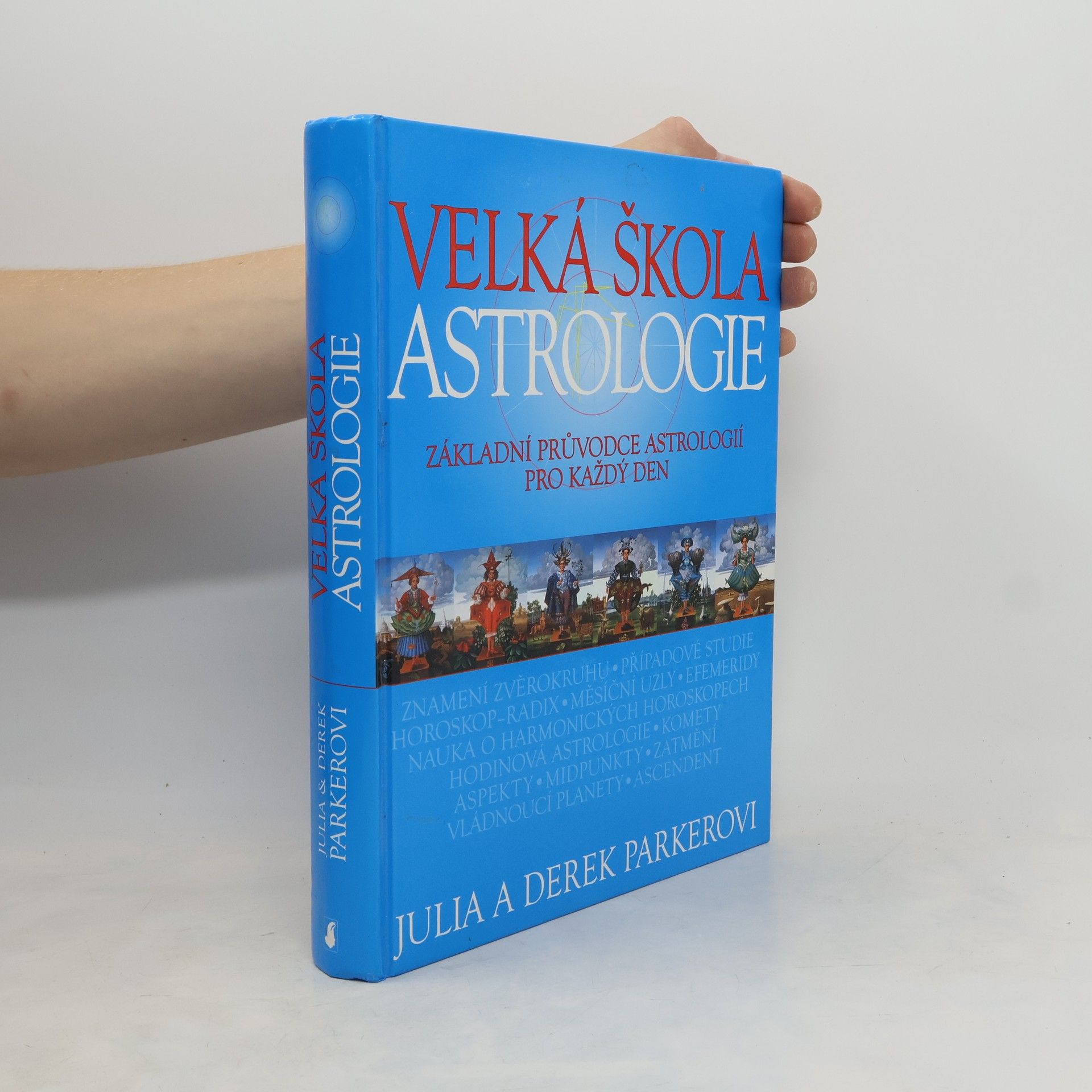 Julia Parker Velká škola astrologie. Základní průvodce astrologií pro každý den