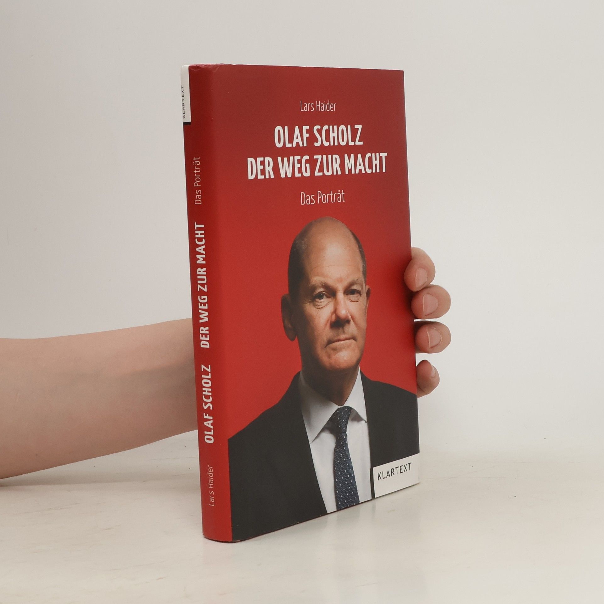 Lars Haider Olaf Scholz. Der Weg zur Macht