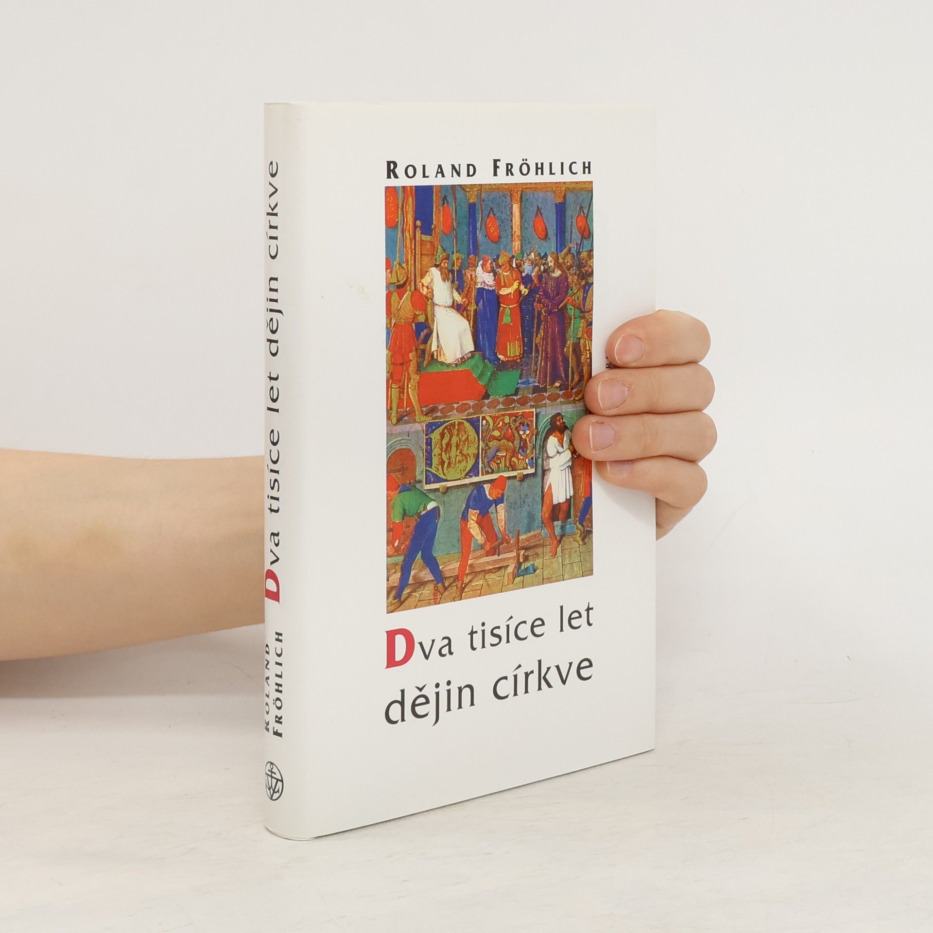 Roland Fröhlich Dva tisíce let dějin církve