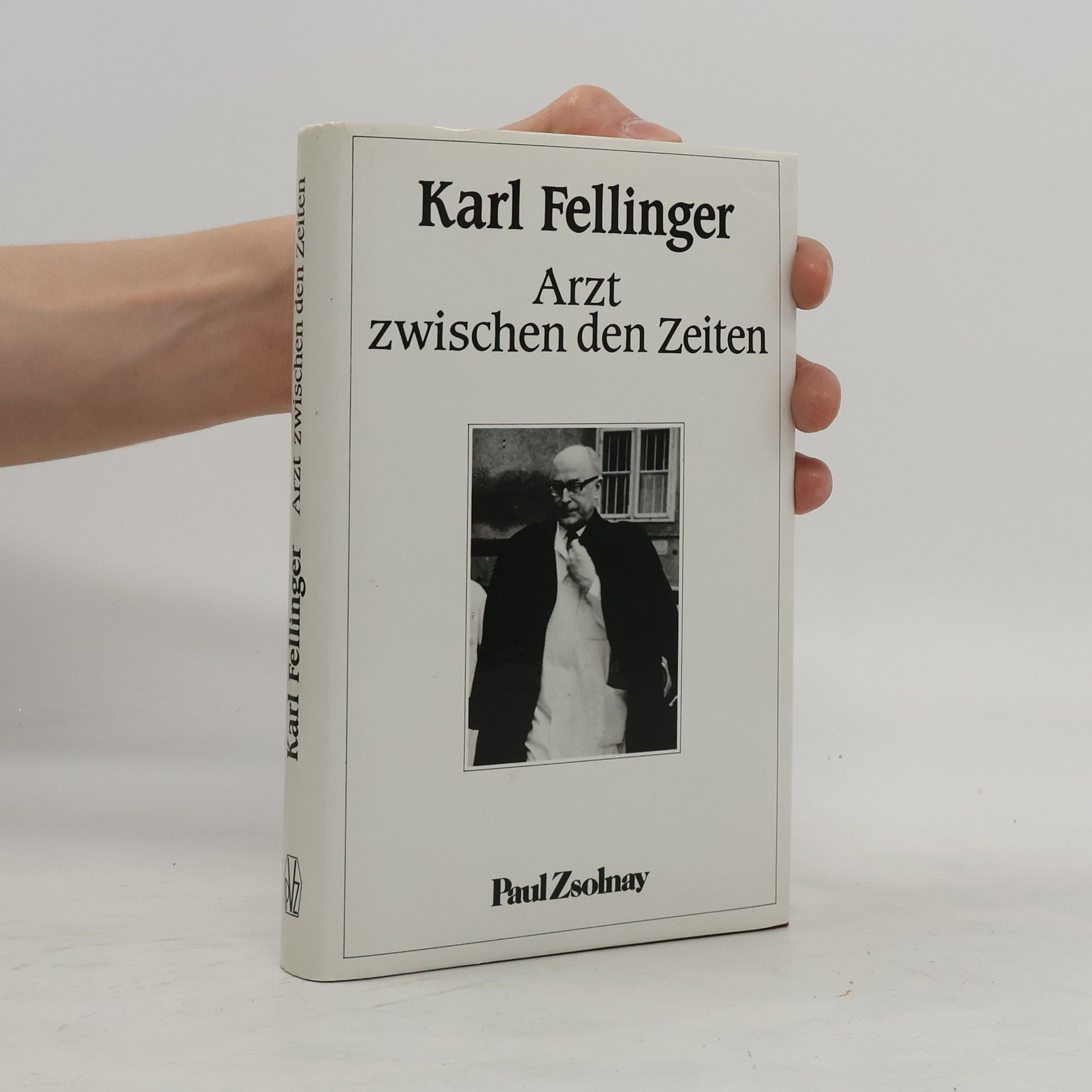 Karl Fellinger Arzt zwischen den Zeiten