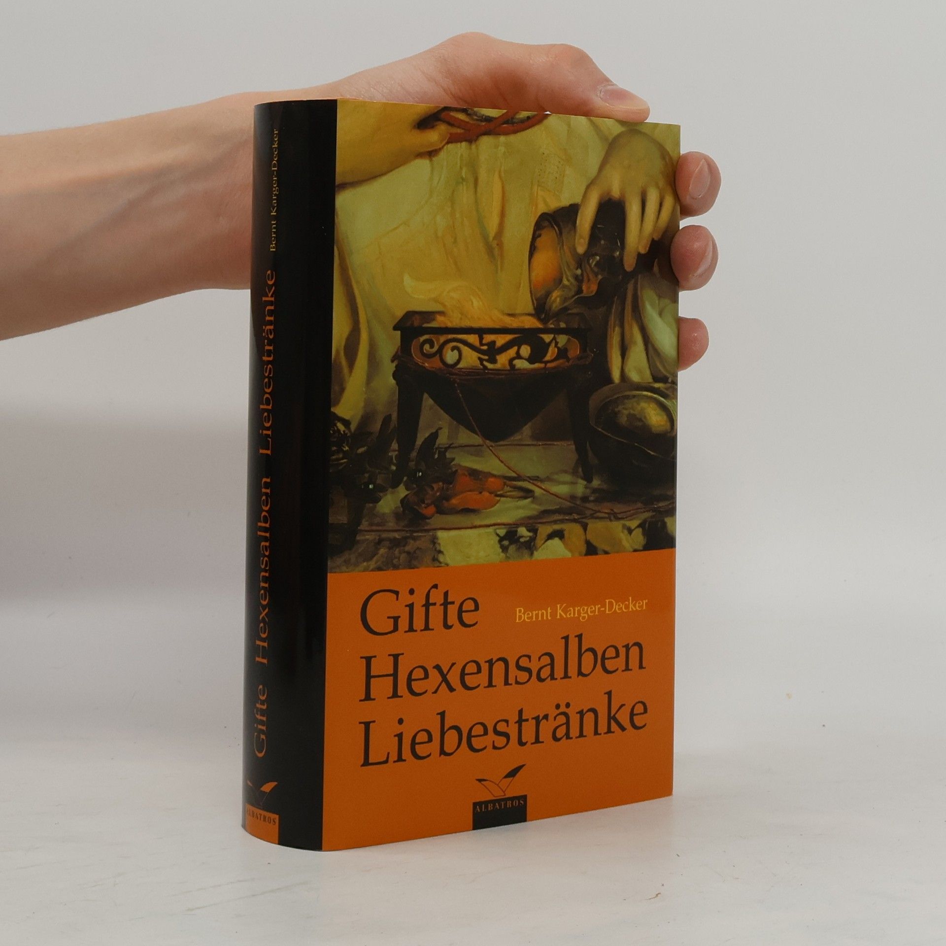 Bernt Karger Decker Gifte, Hexensalben, Liebestränke