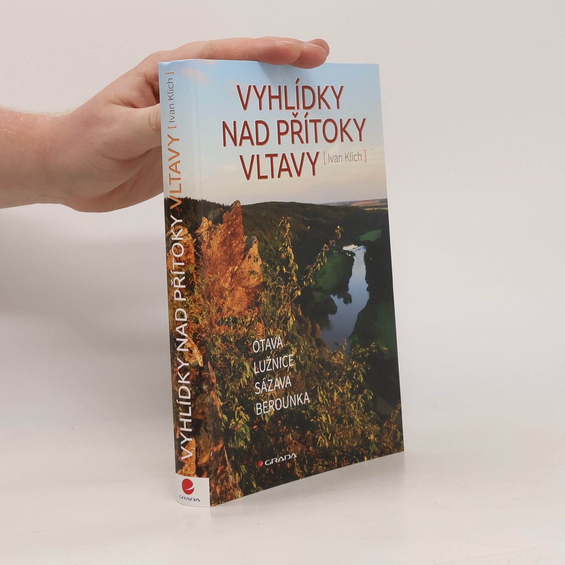 Ivan Klich Vyhlídky nad přítoky Vltavy: Otava, Lužnice, Sázava, Berounka