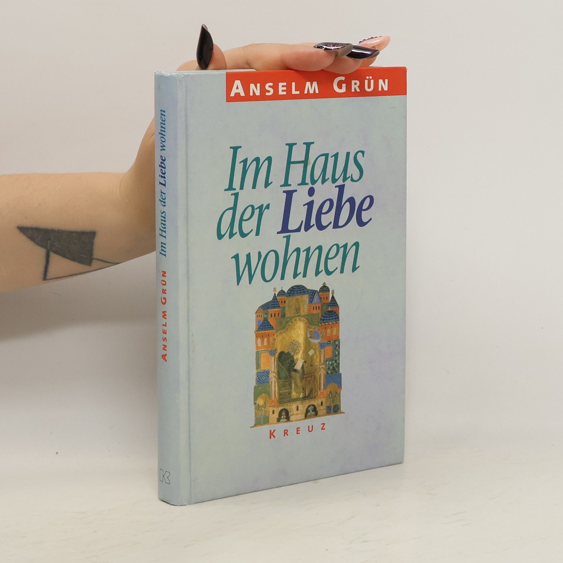 Anselm Grün Im Haus der Liebe wohnen
