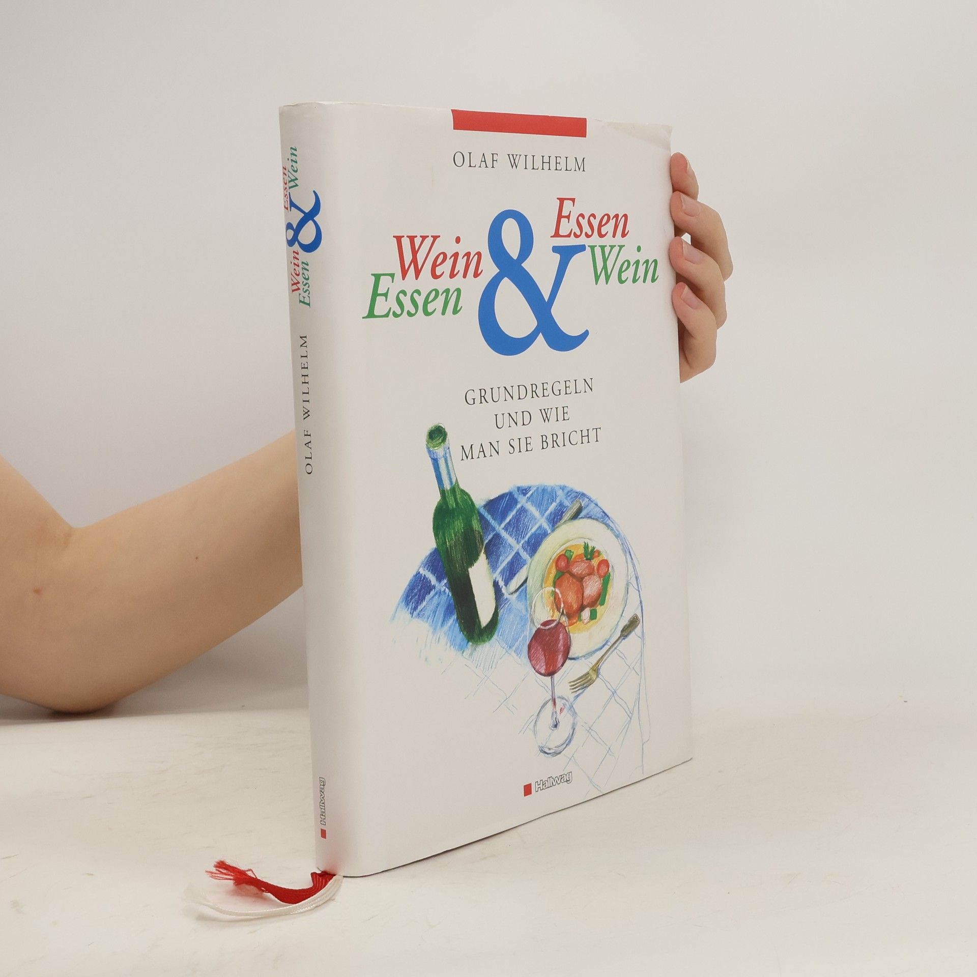 Olaf Wilhelm Wein und Essen, Essen und Wein
