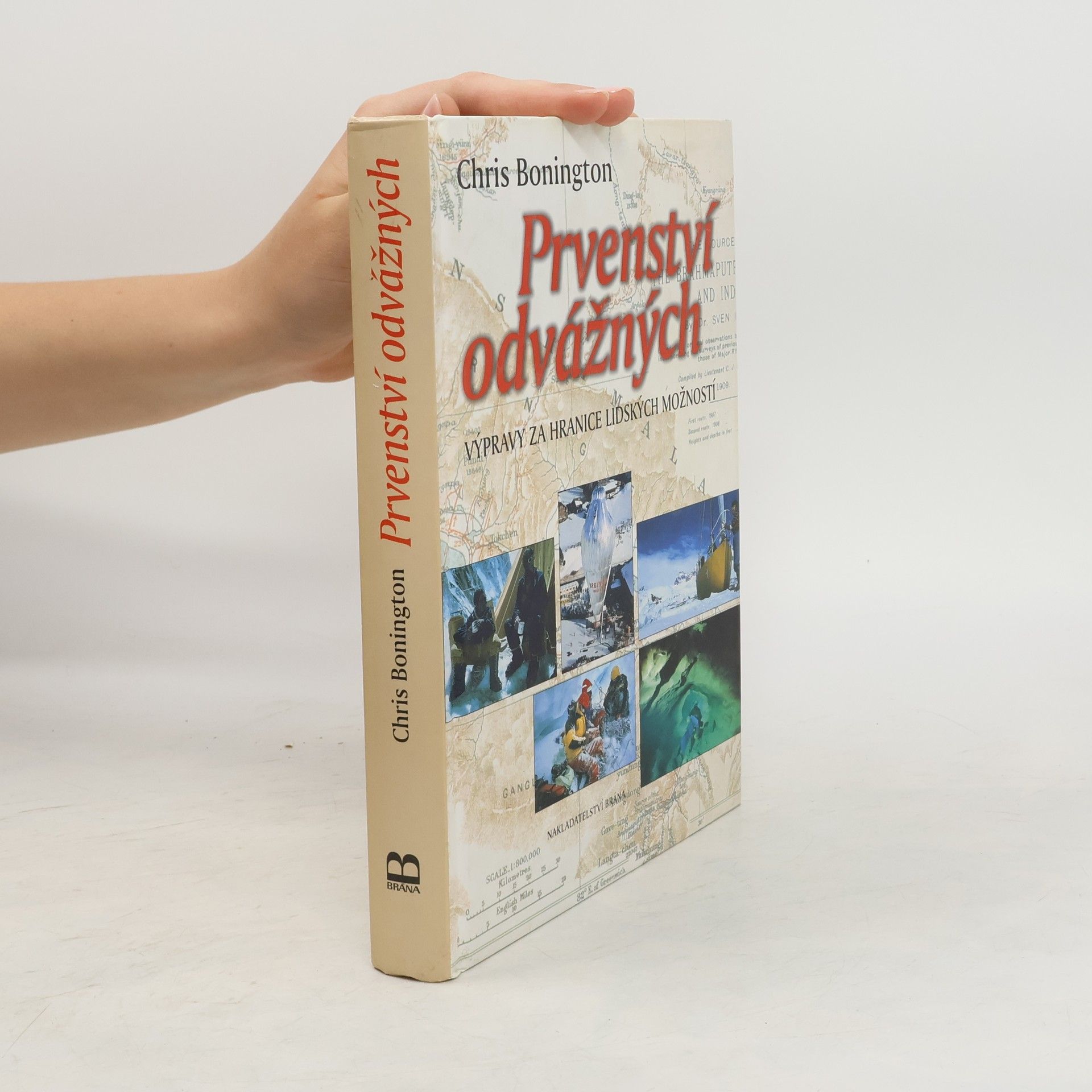 Chris Bonington Prvenství odvážných. Výpravy za hranice lidských možností