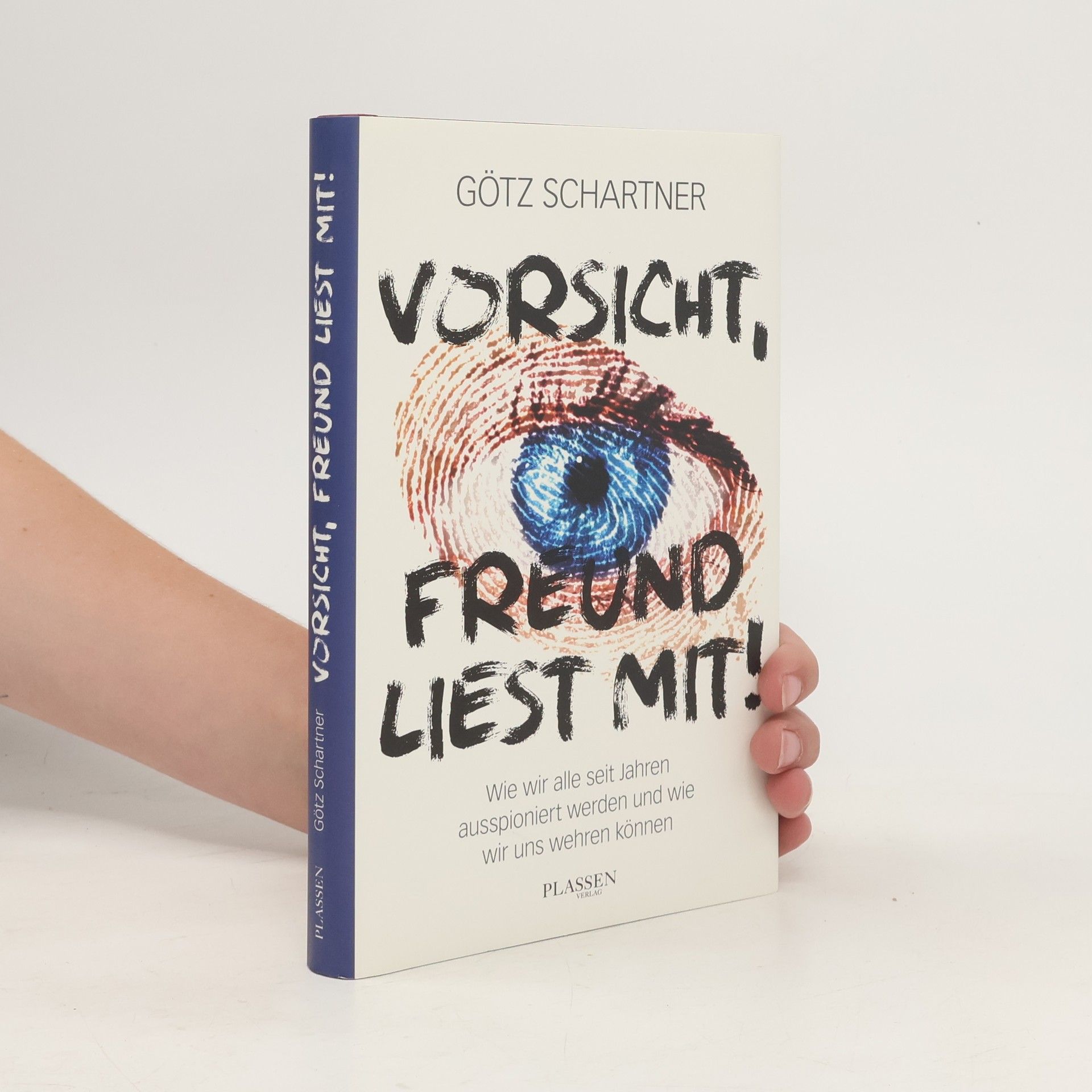 Götz Schartner Vorsicht, Freund liest mit!