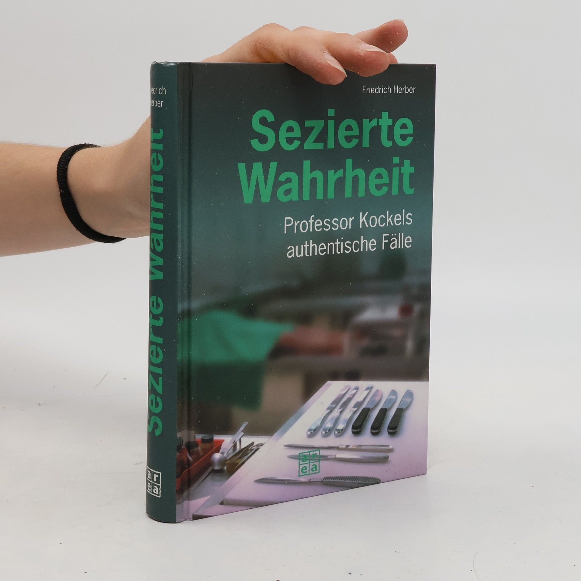Friedrich Herber Sezierte Wahrheit