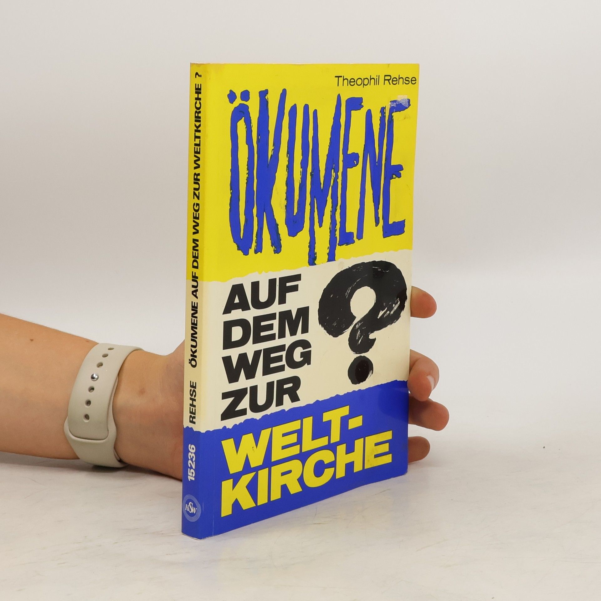 Theophil Rehse Ökumene auf dem Weg zur Weltkirche?