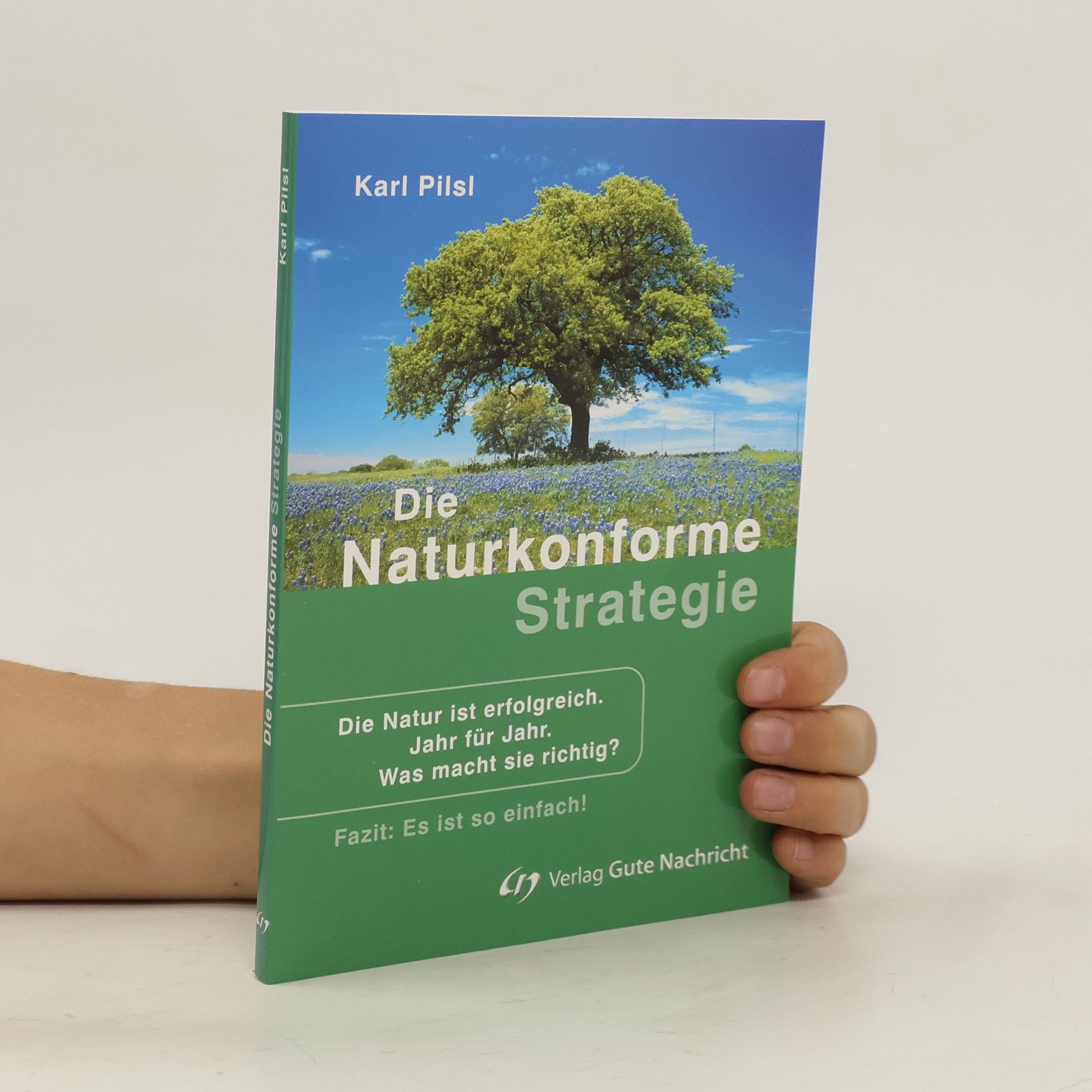 Karl Pilsl Die naturkonforme Strategie