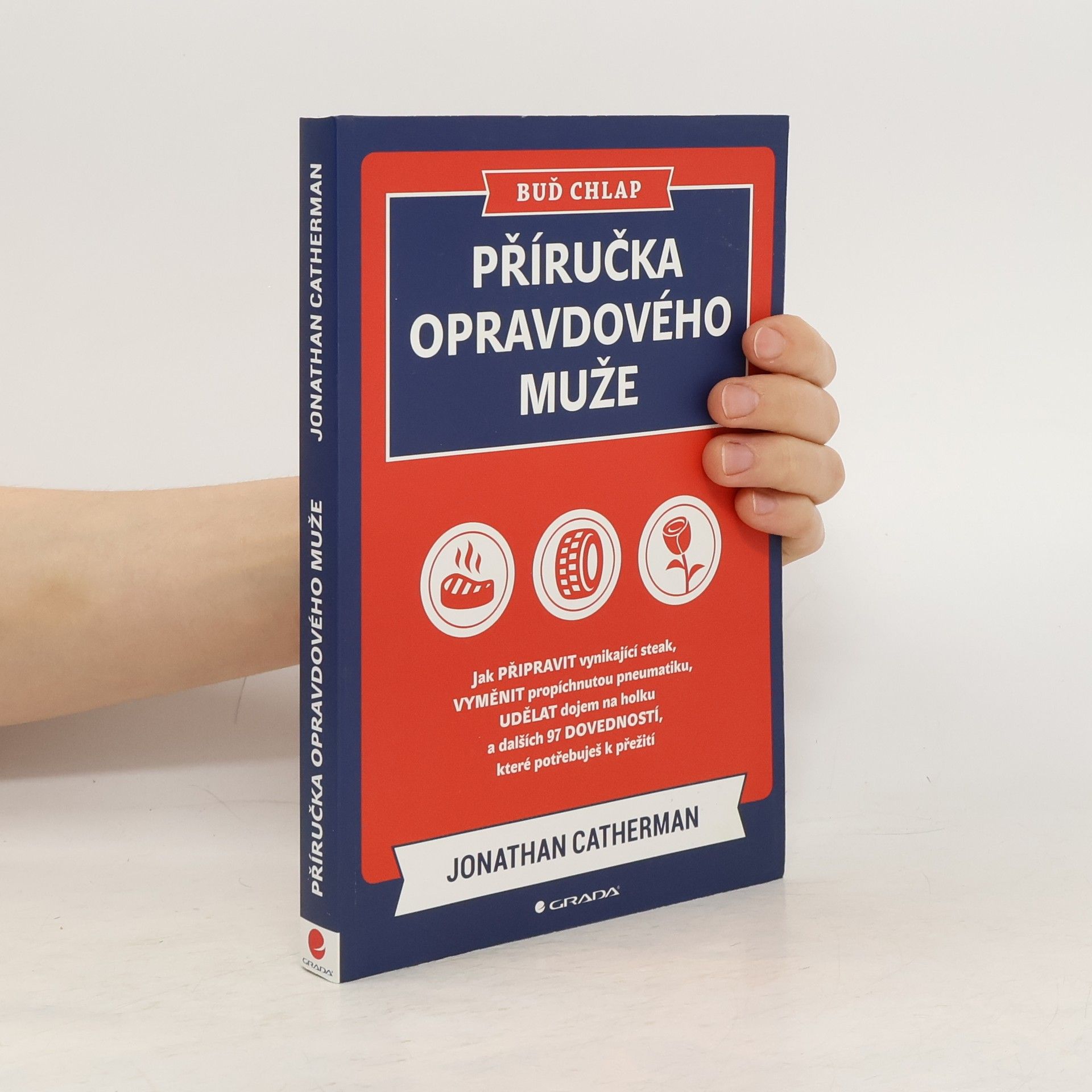 Jonathan Catherman Buď chlap. Příručka opravdového muže