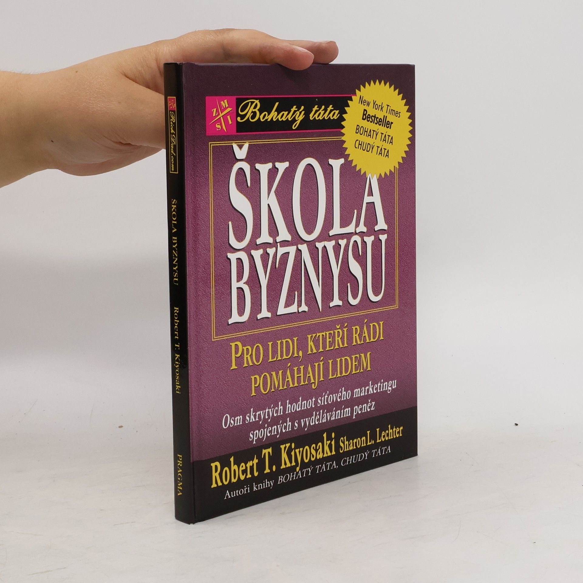 Škola byznysu : pro lidi, kteří rádi pomáhají lidem : osm skrytých hodnot síťového marketingu, spojených s vyděláváním peněz